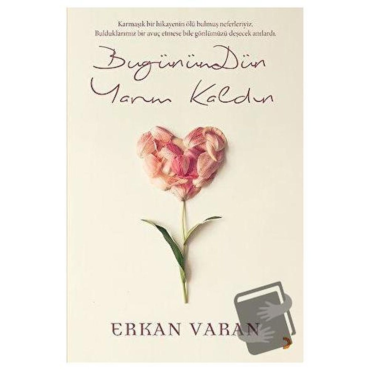 Bugünümdün Yarım Kaldın