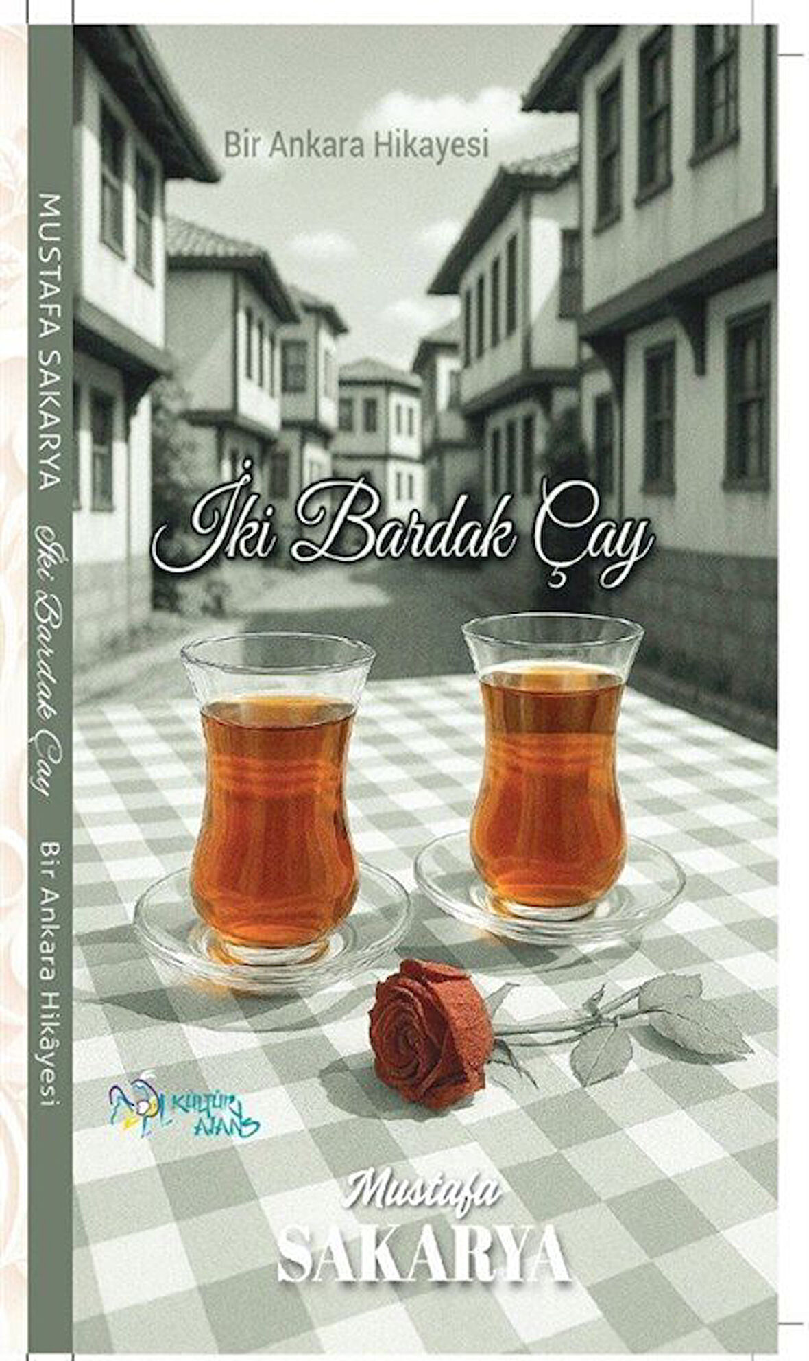 İki Bardak Çay / Bir Ankara Hikayesi / Mustafa Sakarya