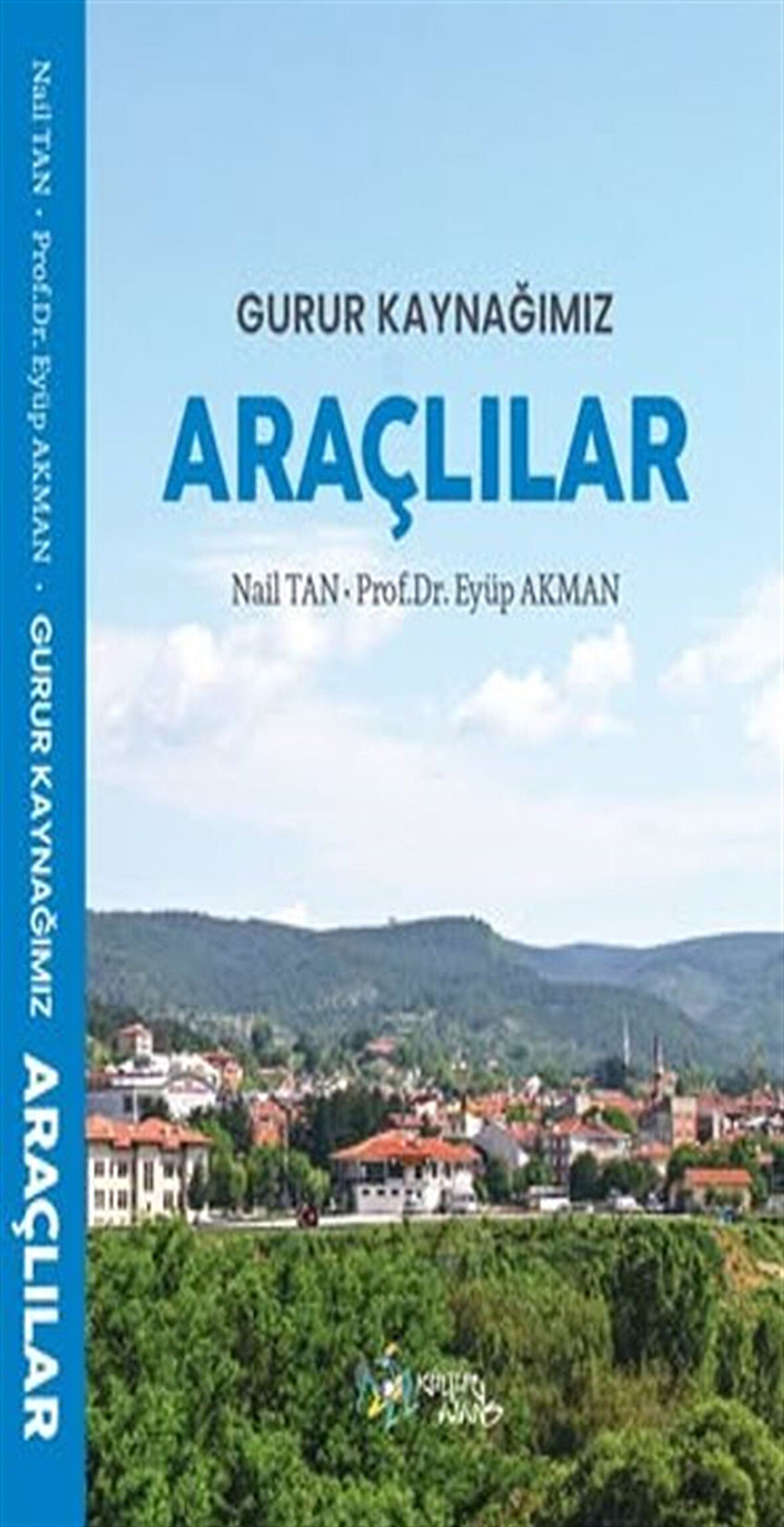 Gurur Kaynağımız Araçlılar / Doç. Dr. Eyüp Akman