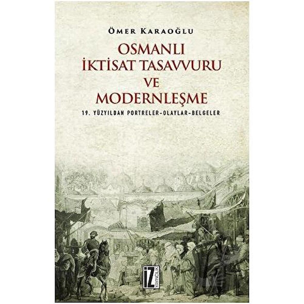 Osmanlı İktisat Tasavvuru ve Modernleşme