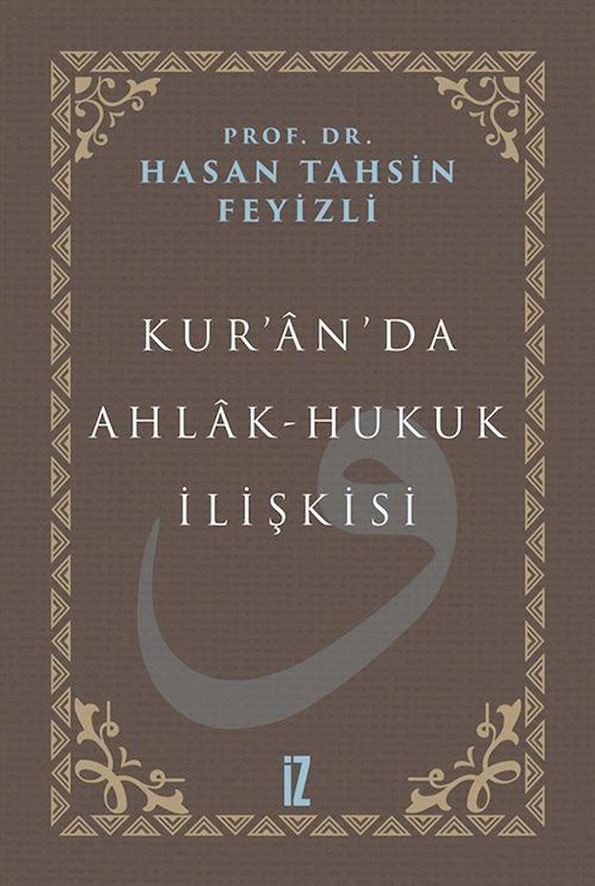 Kur’an’da Ahlak-Hukuk İlişkisi