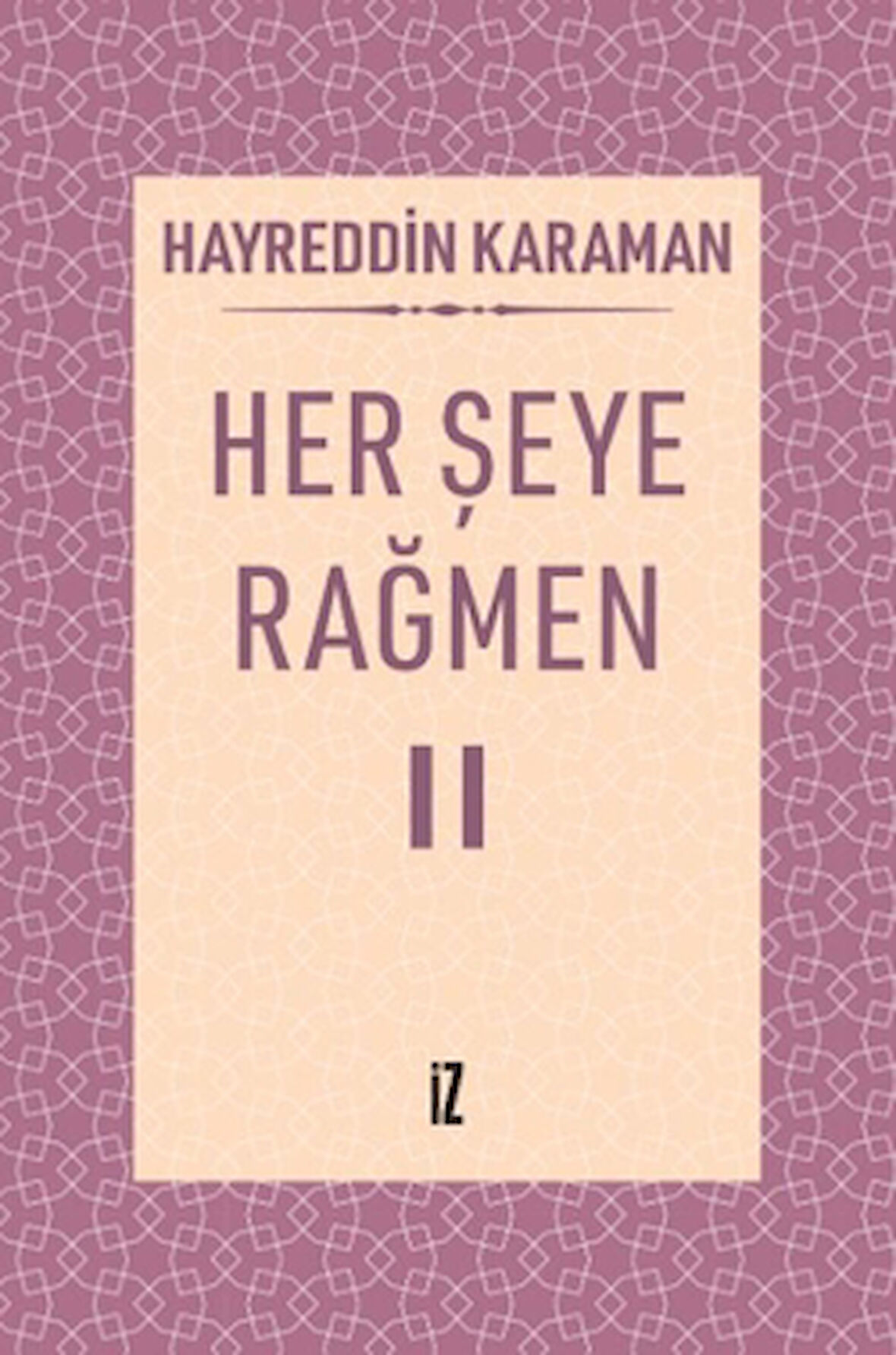 Her Şeye Rağmen II