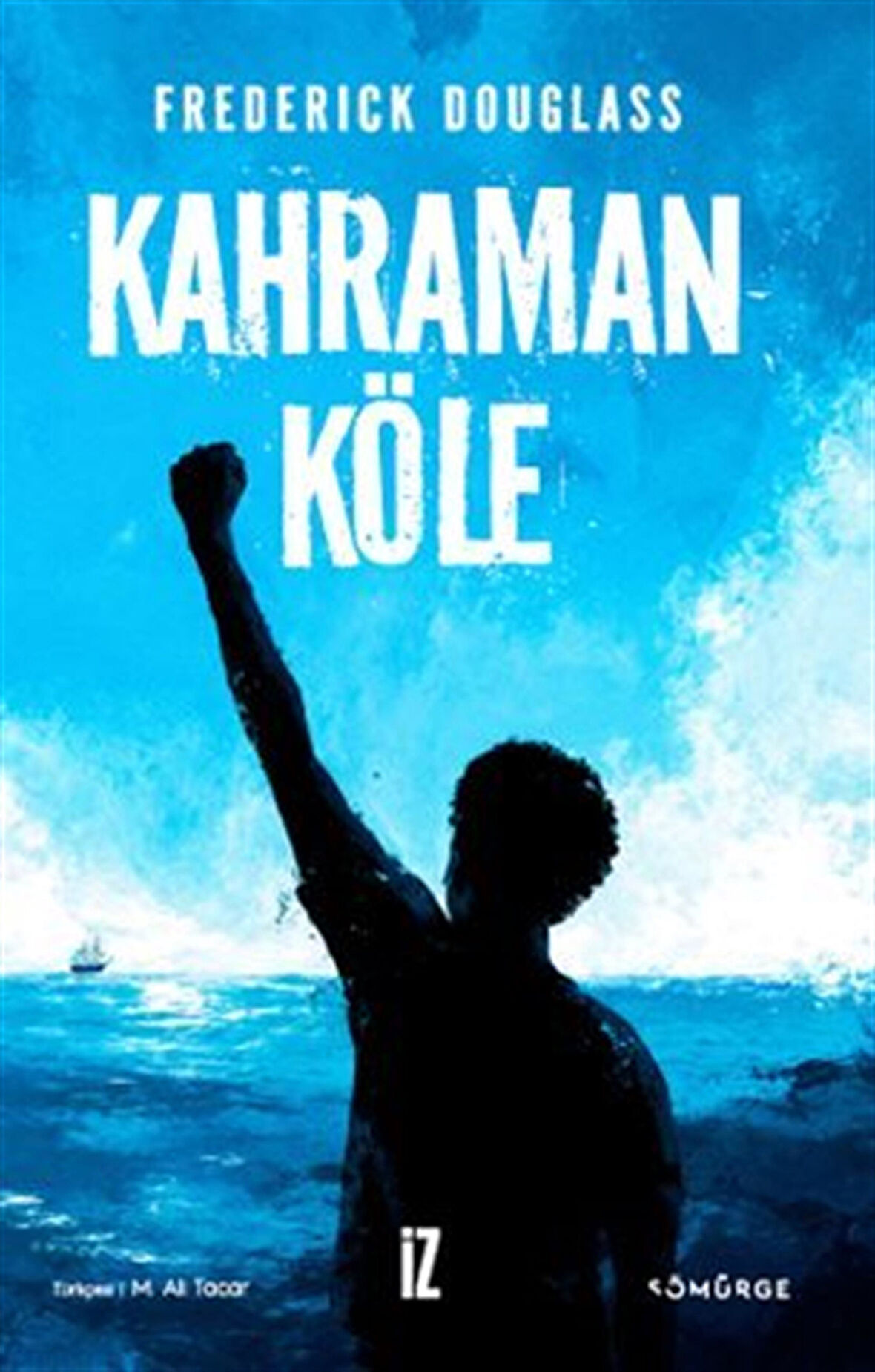 Kahraman Köle / Frederick Douglass