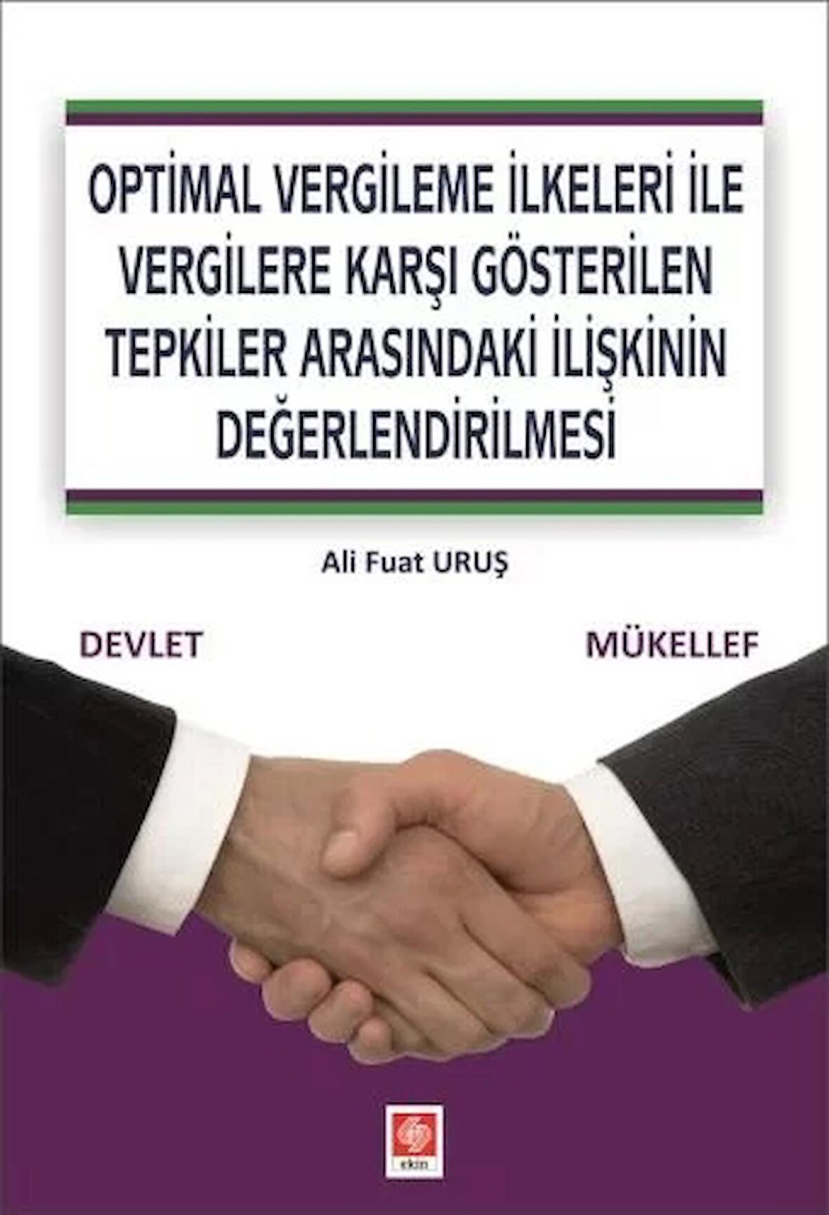 Optimal Vergileme İlkeleri ile Vergilere Karşı Gösterilen Tepkiler Arasındaki İlişkinin Değerlendirilmesi