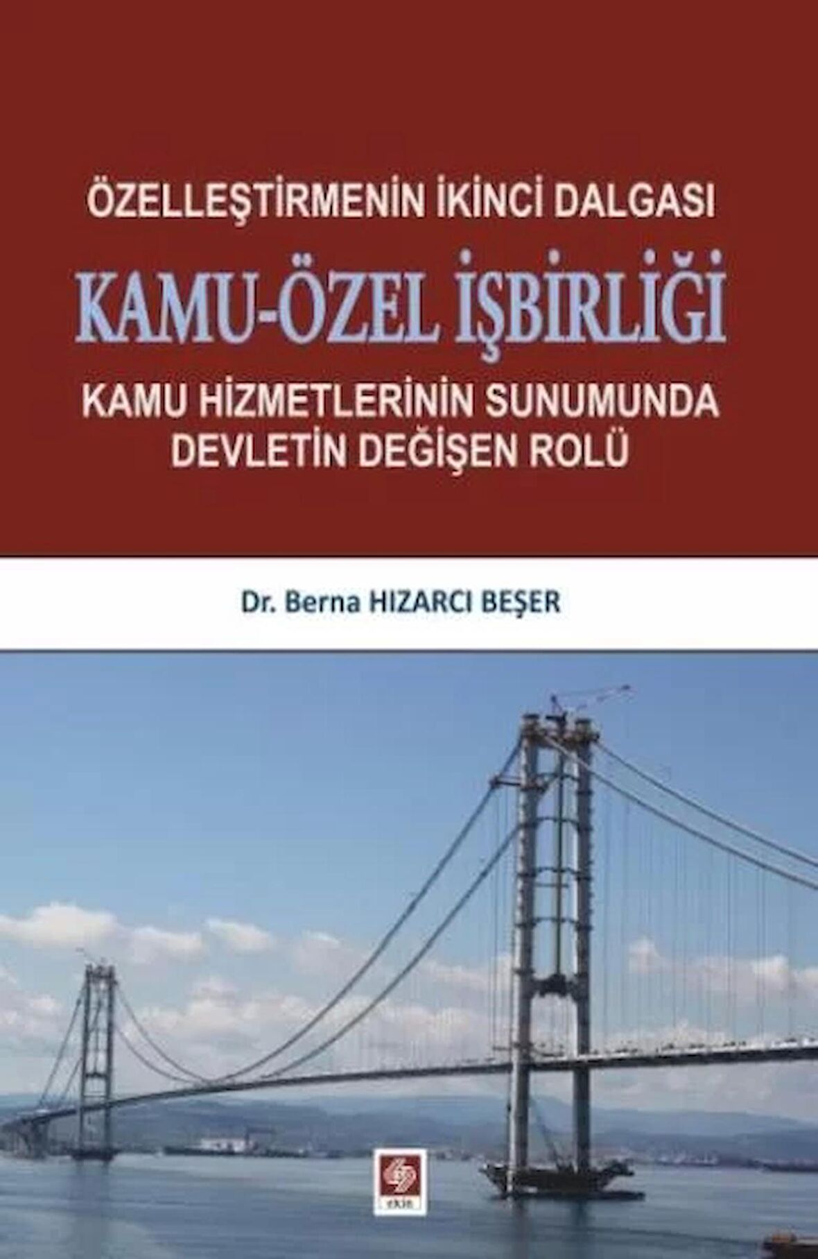 Özelleştirmenin İkinci Dalgası Kamu-Özel İşbirliği