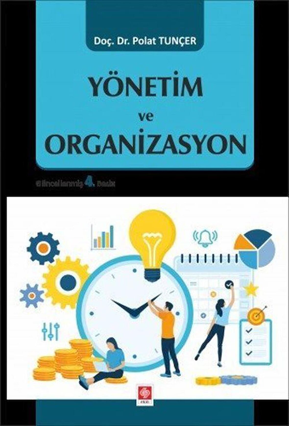 Yönetim ve Organizasyon / Polat Tunçer