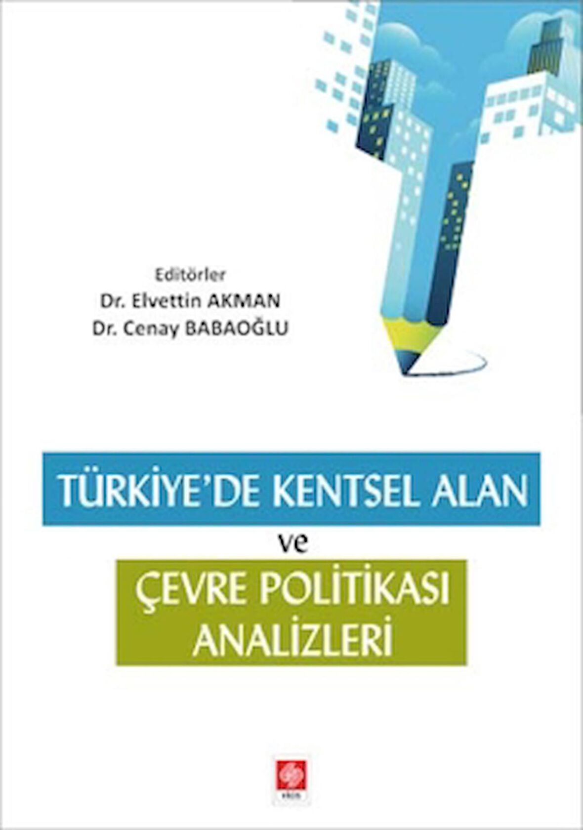 Türkiye'de Kentsel Alan ve Çevresel Politika Analizleri