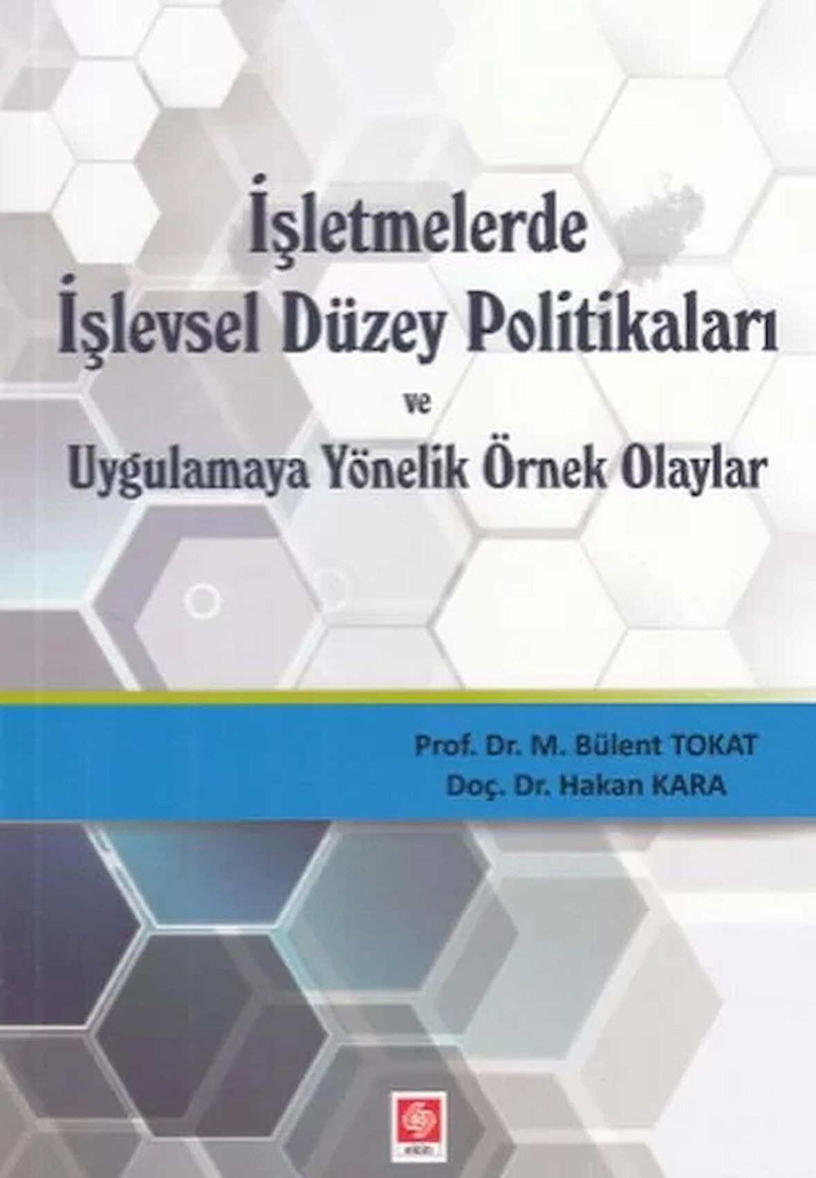 İşletmelerde işlevsel Düzey Politikaları ve Uygulamaya Yönelik Örnek Olaylar
