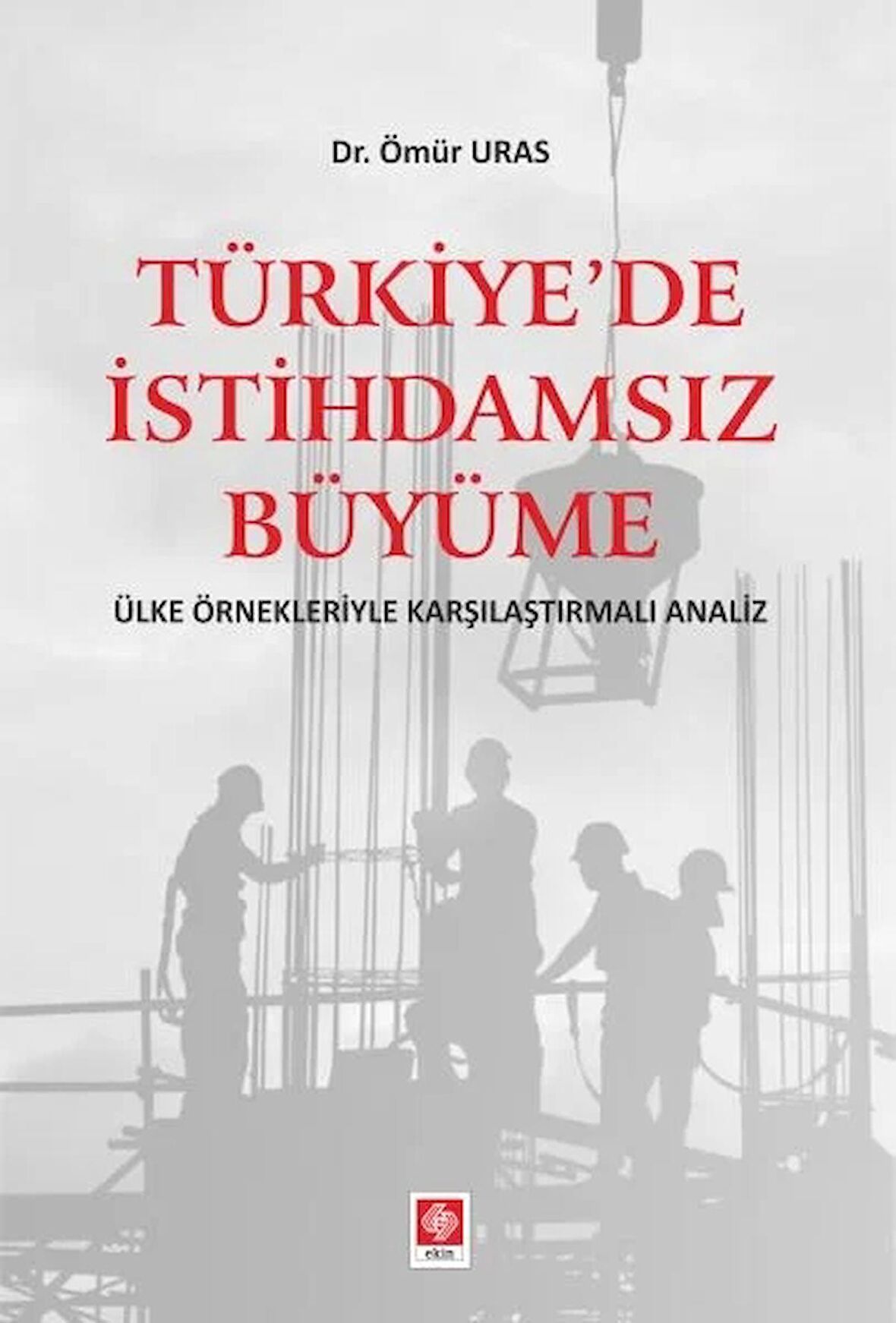 Türkiye'de İstihdamsız Büyüme