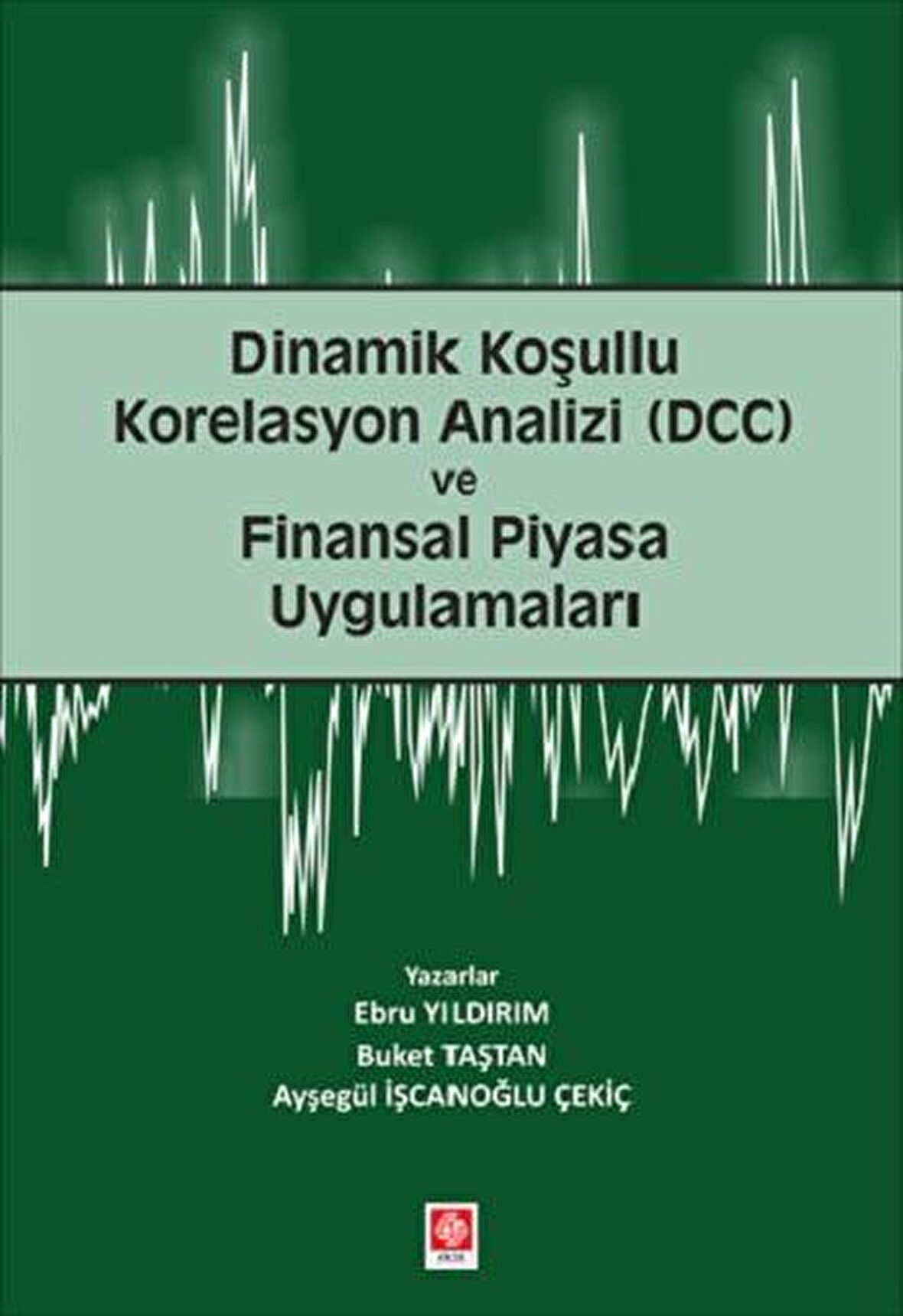 Dinamik Koşullu Korelasyon Analizi (DCC) ve Finansal Piyasa Uygulamaları