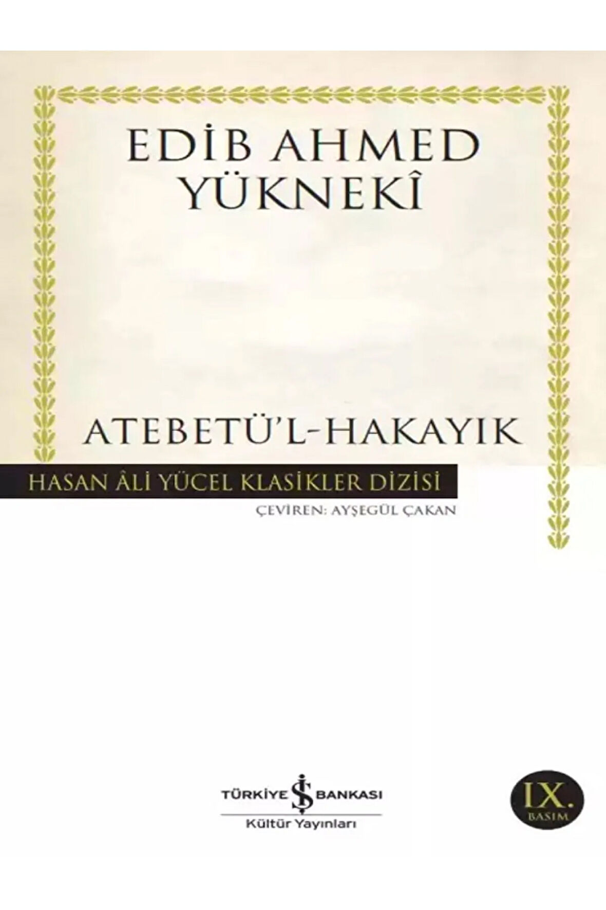 Atebetü l-Hakayık - Edib Ahmed Yüknekî