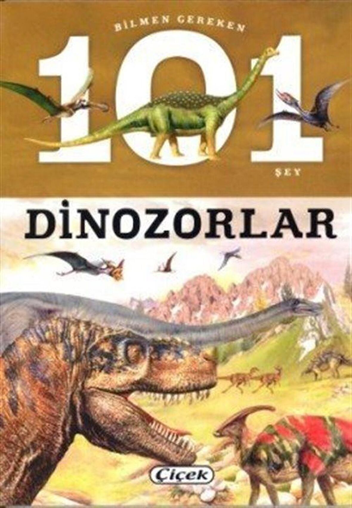 Bilmen Gereken 101 Şey - Dinozorlar
