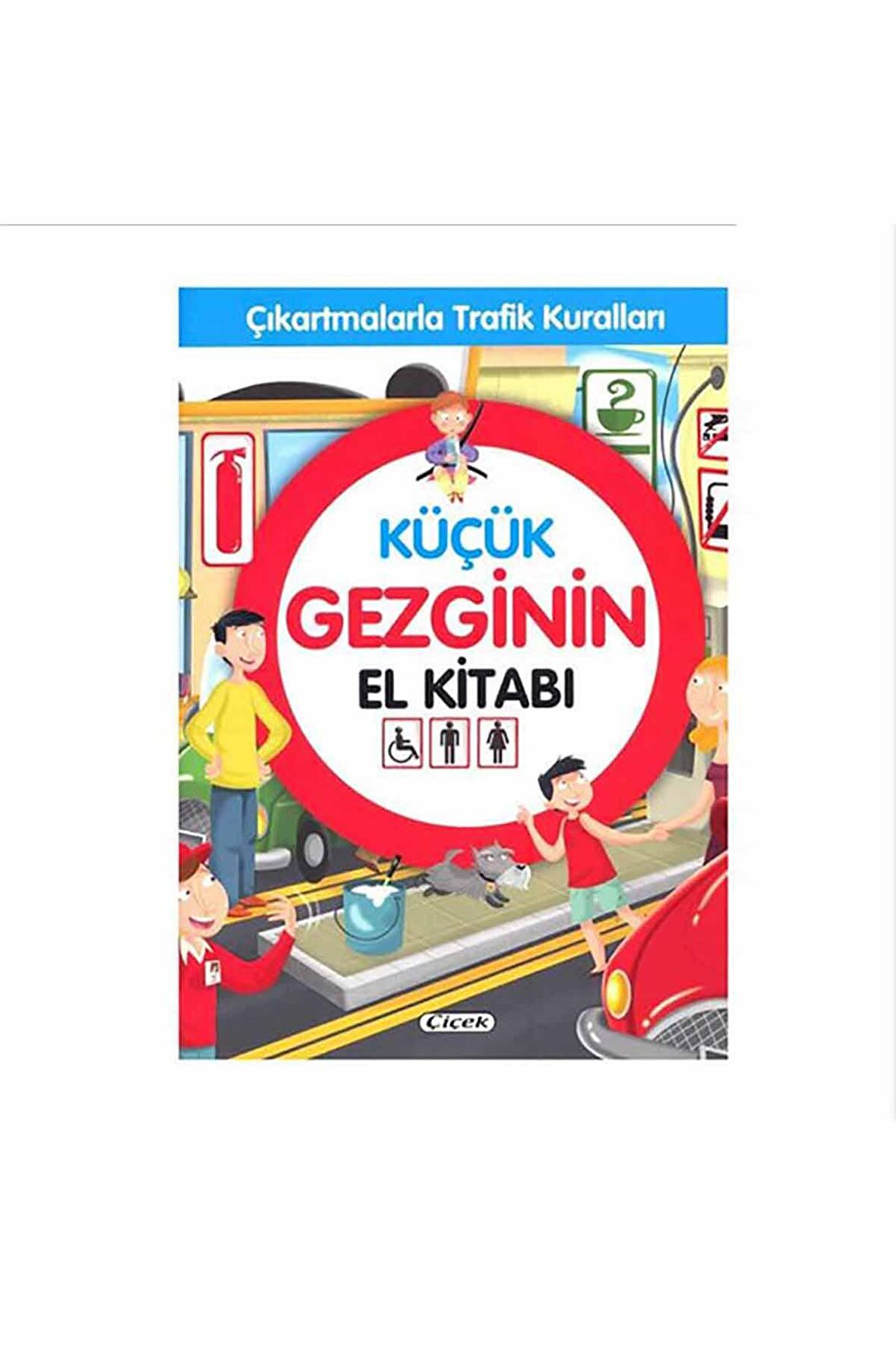 Küçük Gezginin El Kitabı - Çıkartmalarla Trafik Kuralları