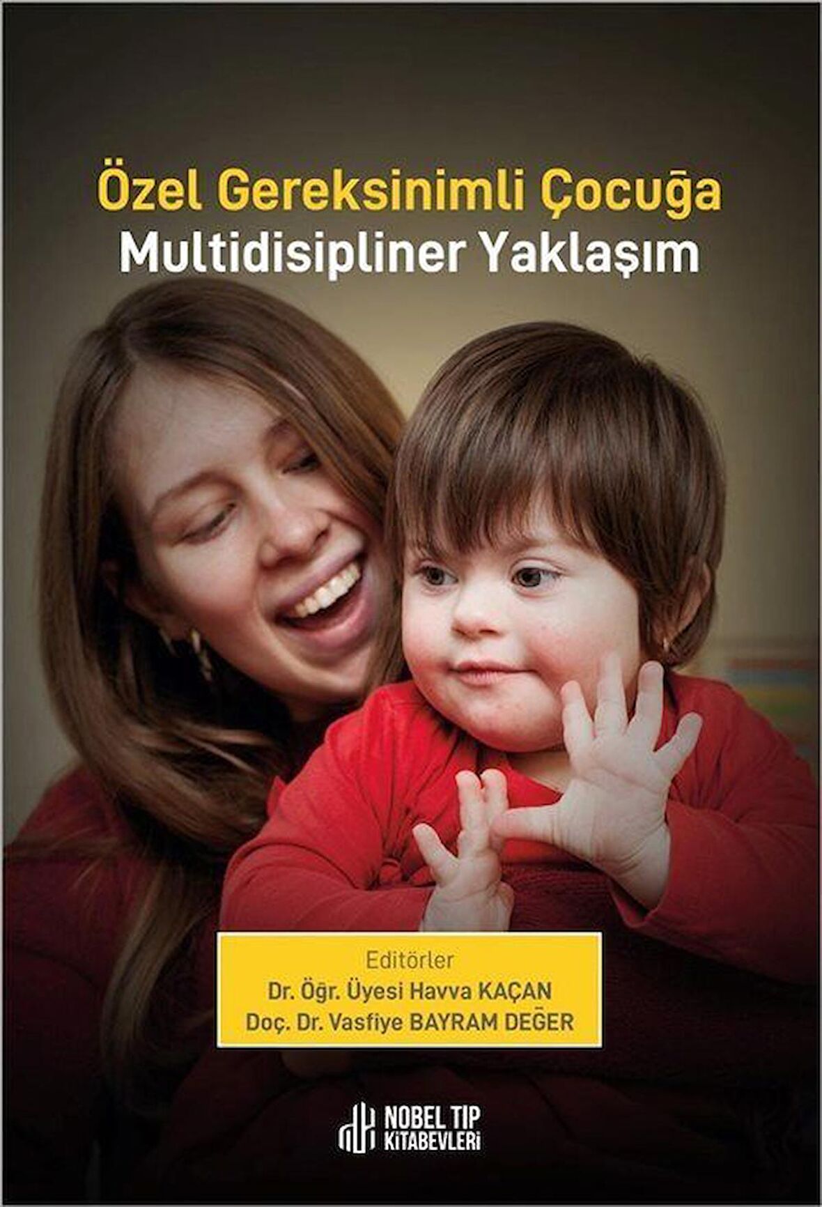 Özel Gereksinimli Çocuğa Multidisipliner Yaklaşım / Dr. Öğr. Üyesi Havva KAÇAN