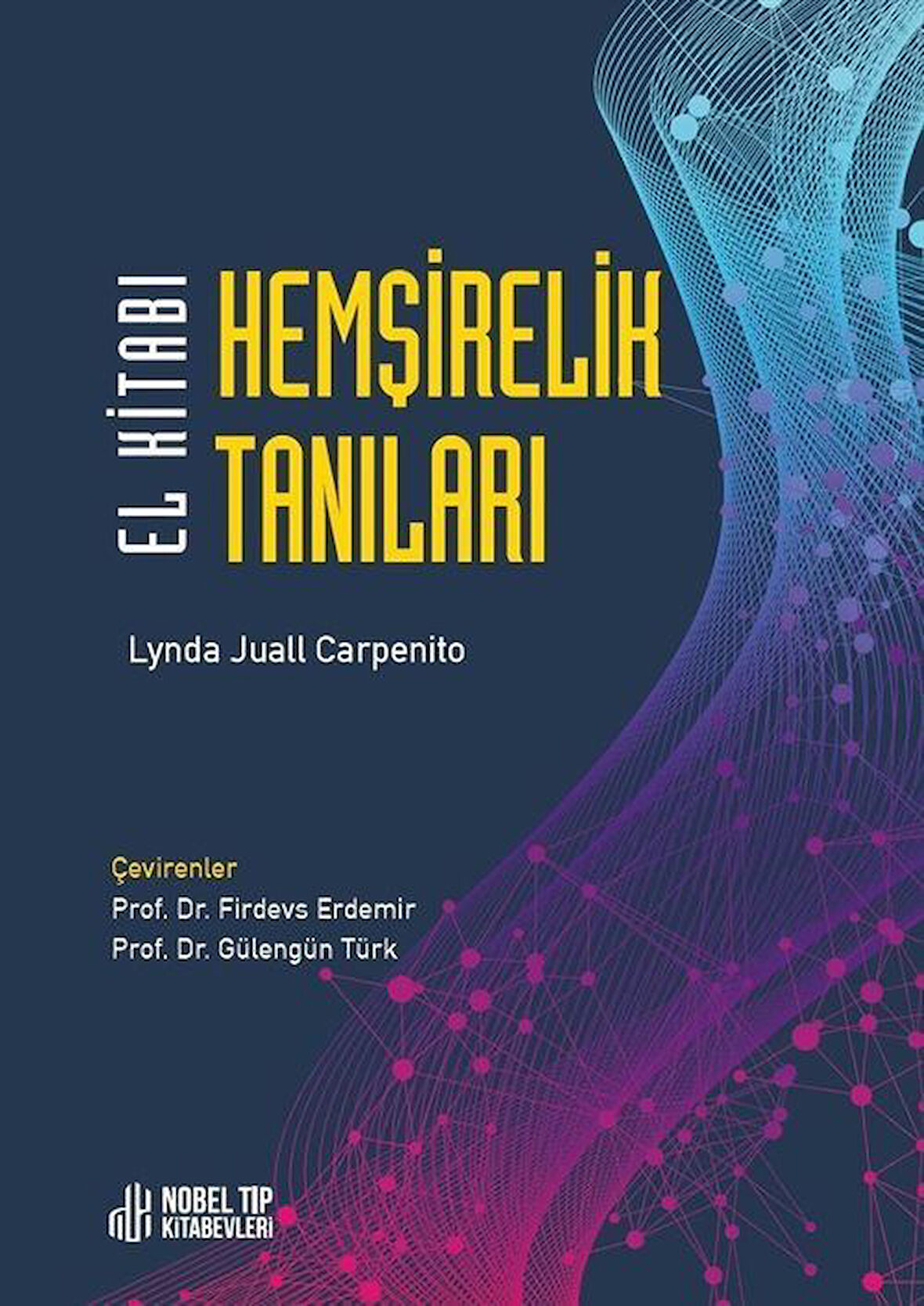 Hemşirelik Tanıları El Kitabı / Prof. Dr. Firdevs Erdemir