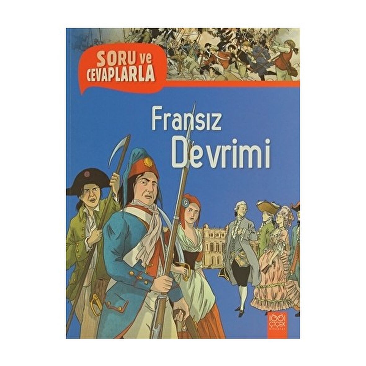 Soru ve Cevaplarla Fransız Devrimi - Gerard Dhotel - 1001 Çiçek Kitaplar
