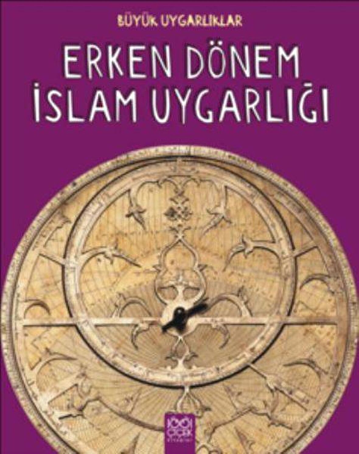 Büyük Uygarlıklar - Erken Dönem İslam Uygarlığı