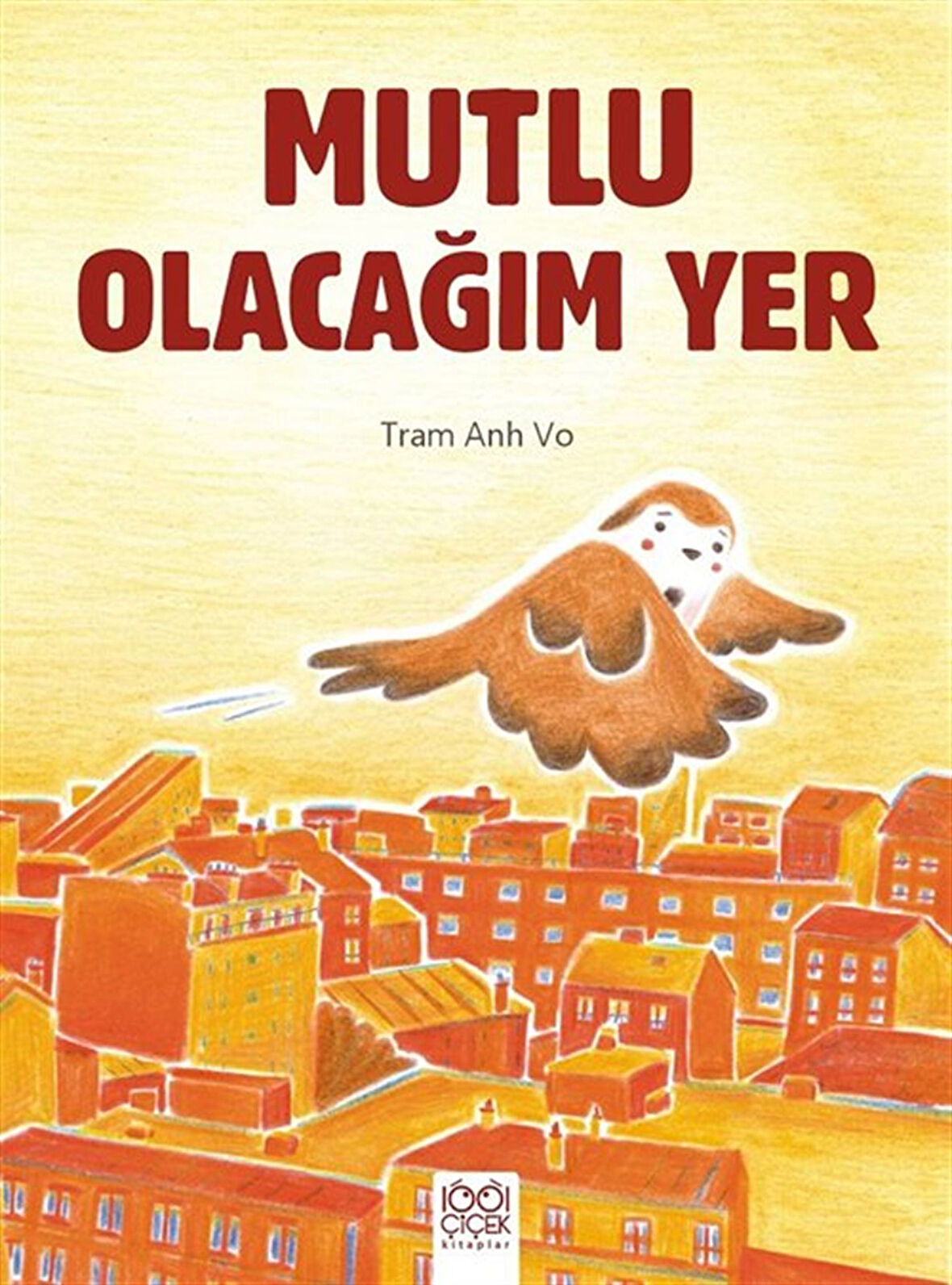 Mutlu Olacağım Yer / Tram Ahn Vo
