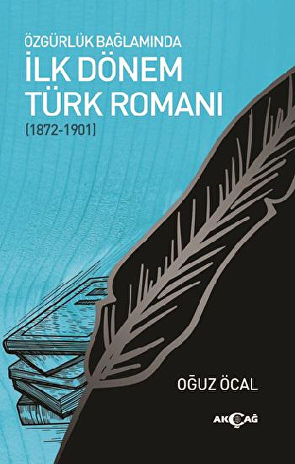 Özgürlük Bağlamında İlk Dönem Türk Romanı (1872-1901)