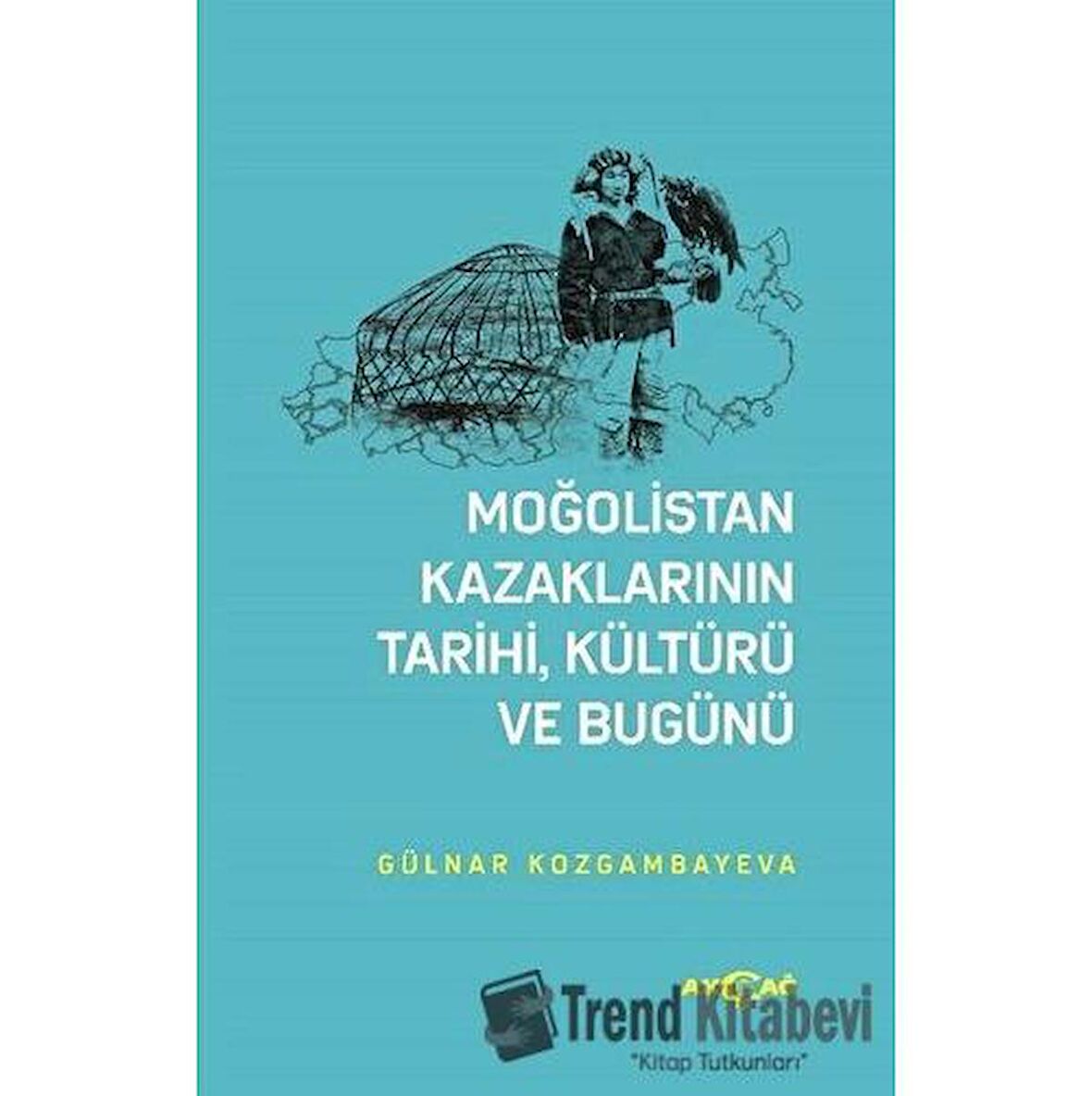 Moğolistan Kazaklarının Tarihi, Kültürü ve Bugünü