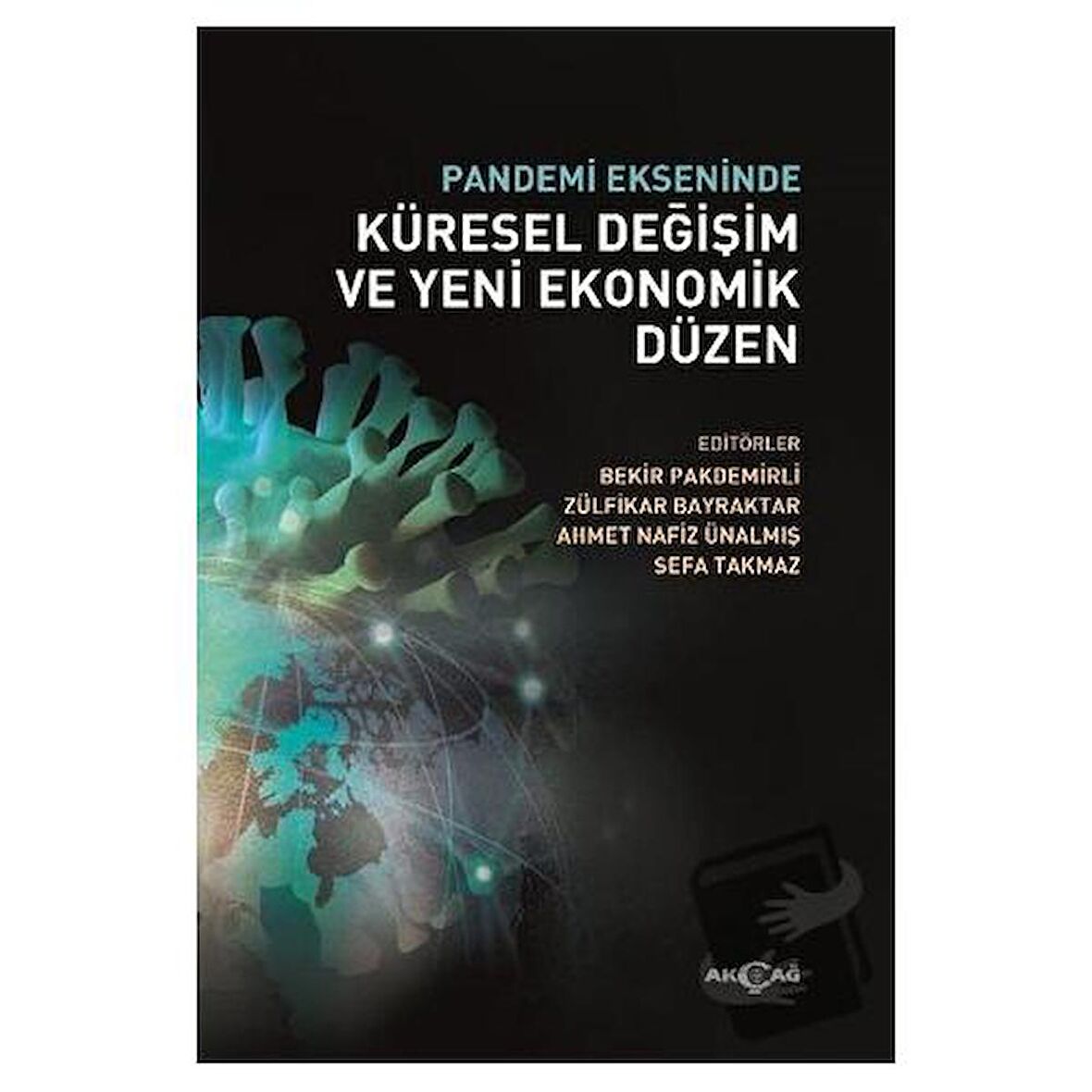 Pandemi Ekseninde Küresel Değişim ve Yeni Ekonomik Düzen