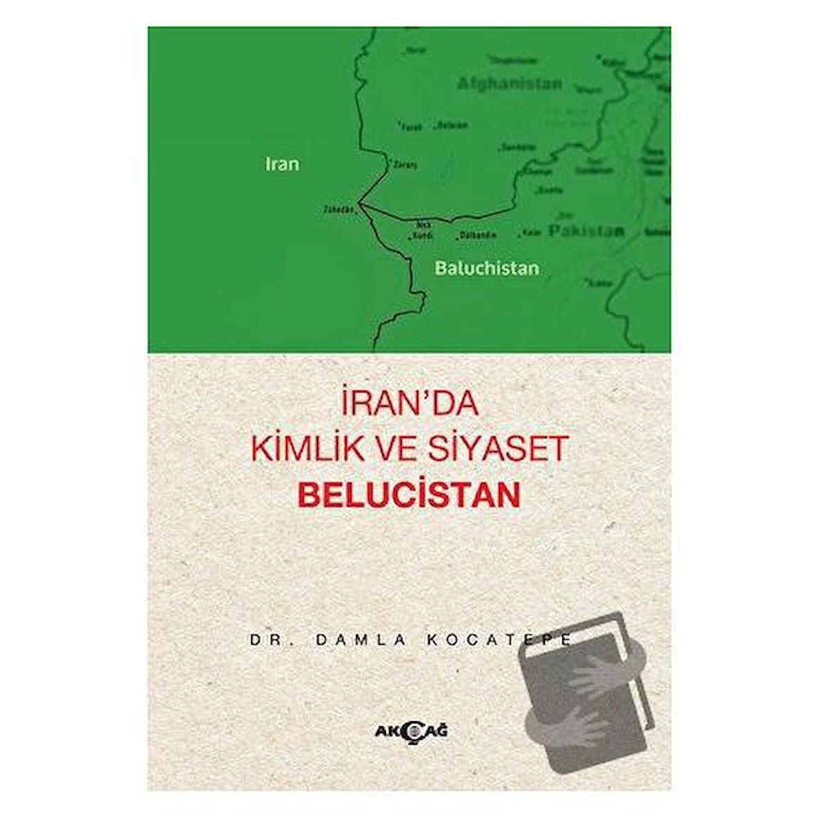 İran’da Kimlik ve Siyaset: Belucistan