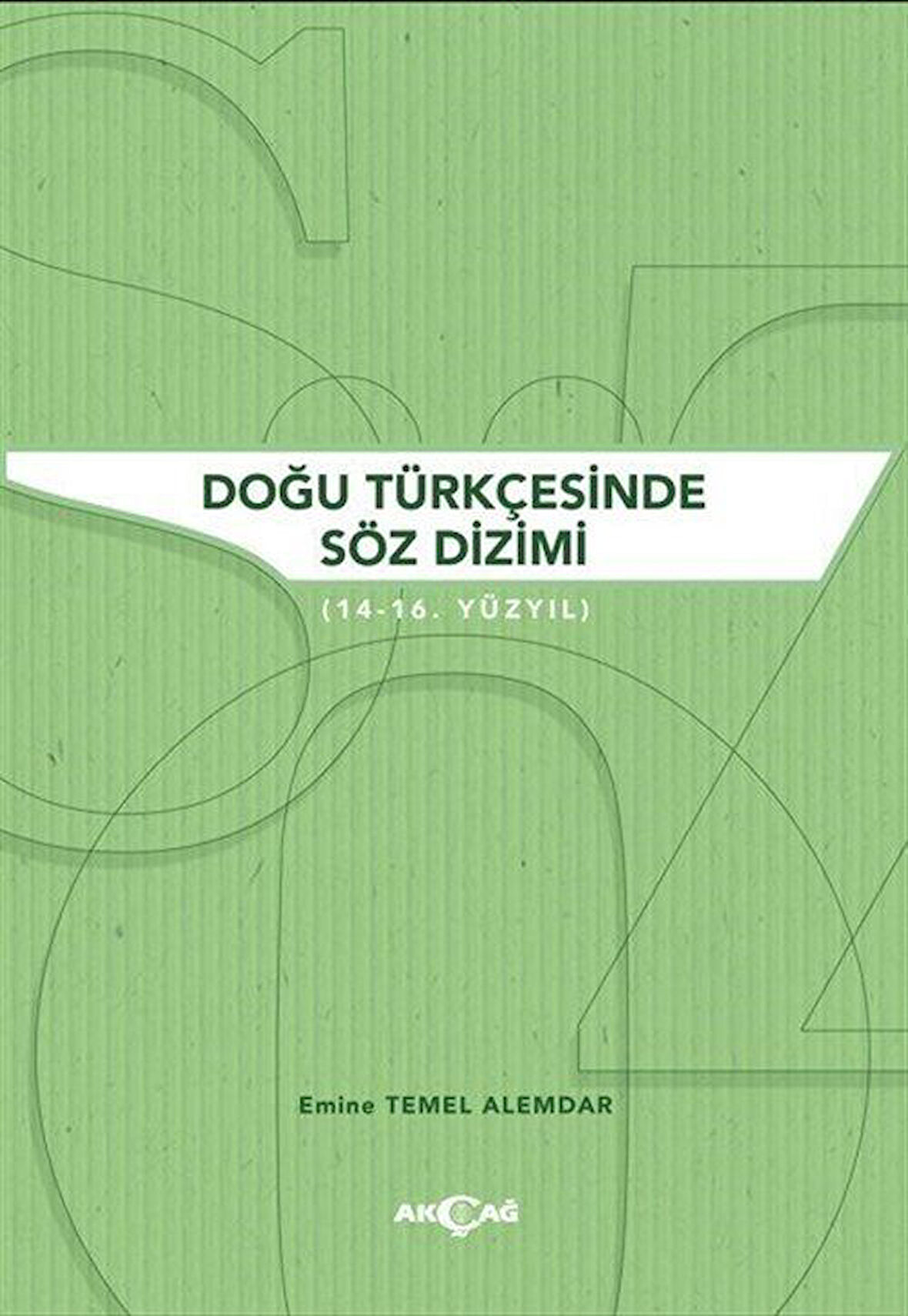 Doğu Türkçesinde Söz Dizimi / Emine Temel Alemdar