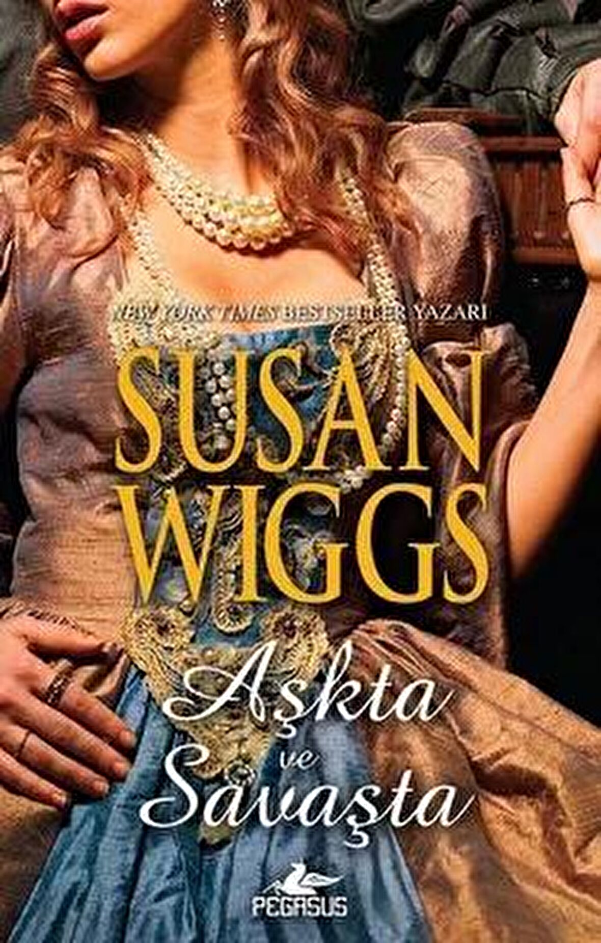 Aşkta ve Savaşta - Susan Wiggs