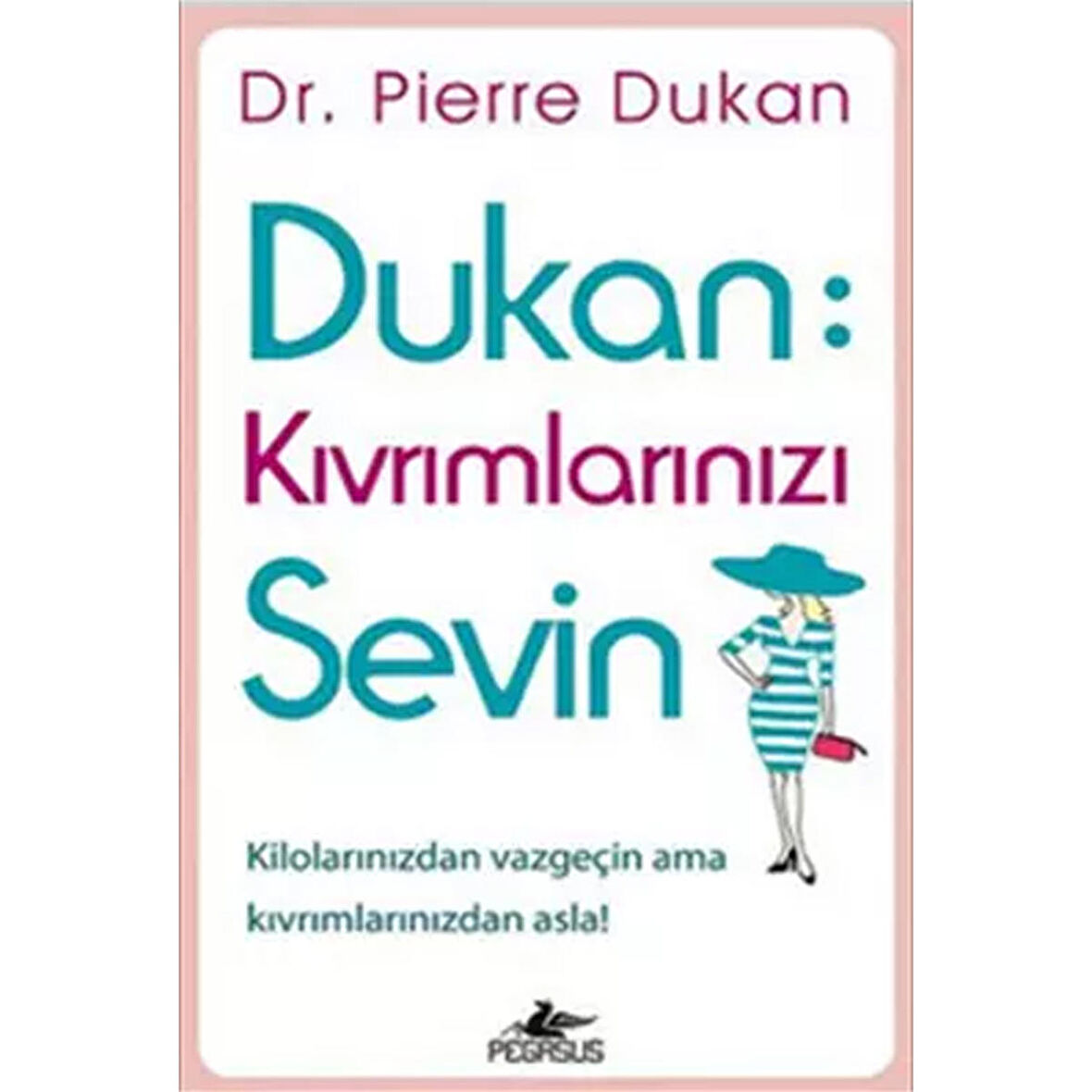 Dukan: Kıvrımlarınızı Sevin