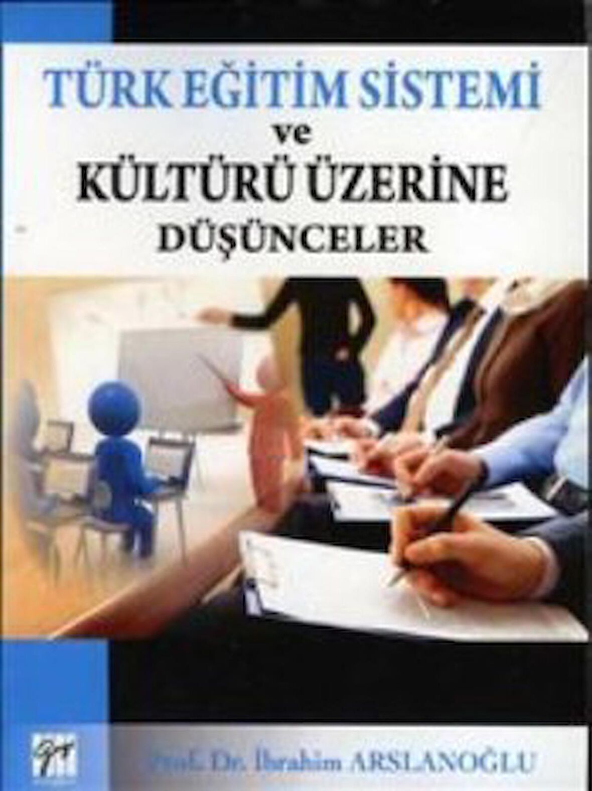 Türk Eğitim Sistemi ve Kültürü Üzerine Düşünceler