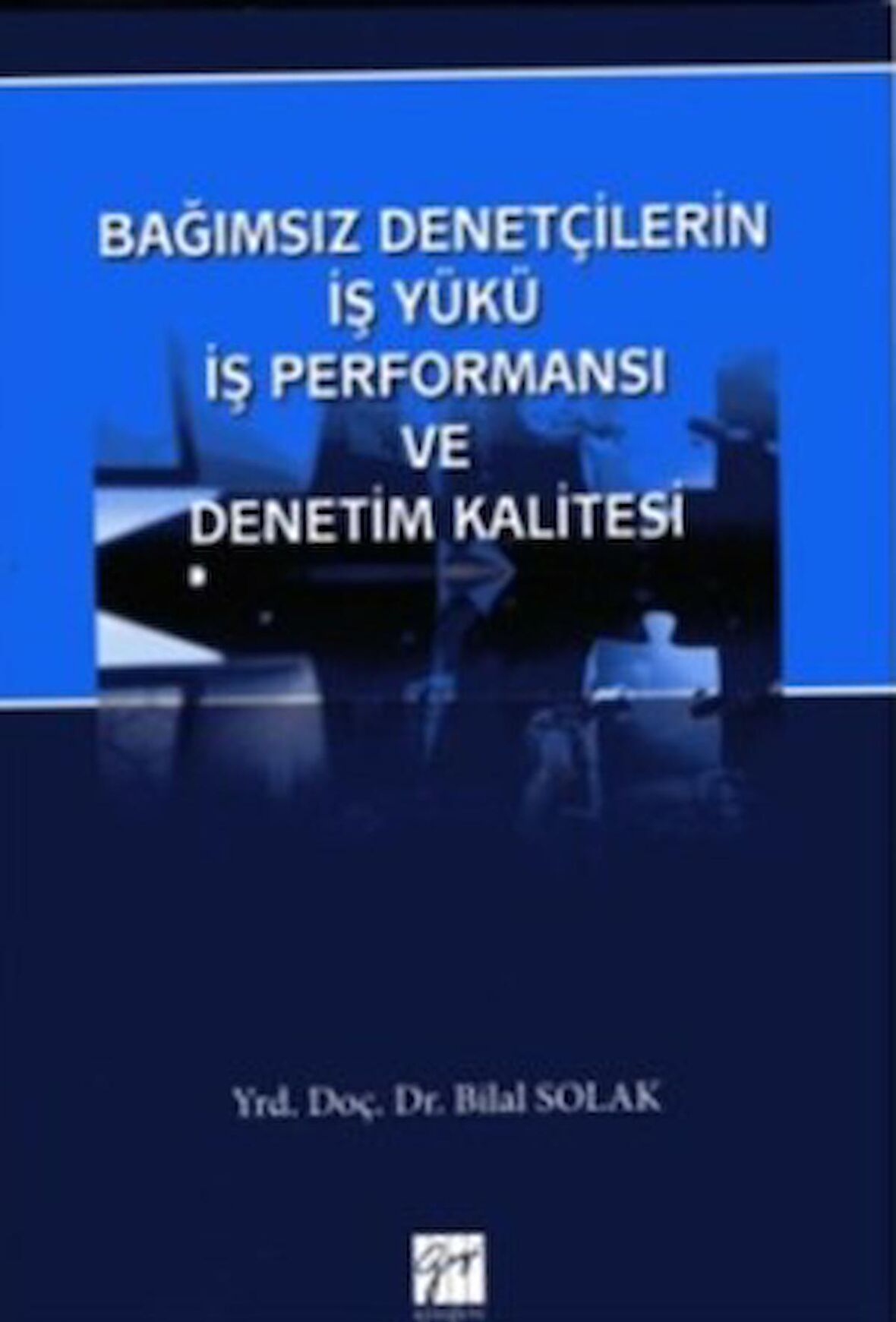 Bağımsız Denetçilerin İş Yükü Perfonmansı ve Denetim Kalitesi
