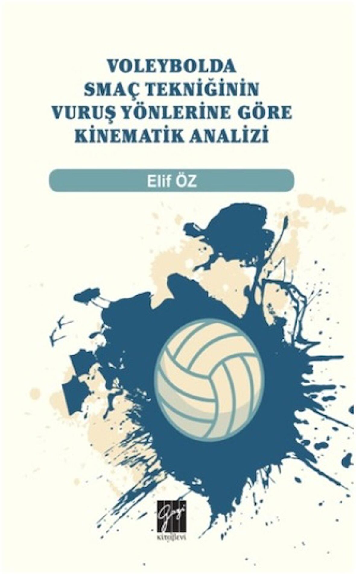 Voleybolda Smaç Tekniğinin Vuruş Yönlerine Göre Kinematik Analizi