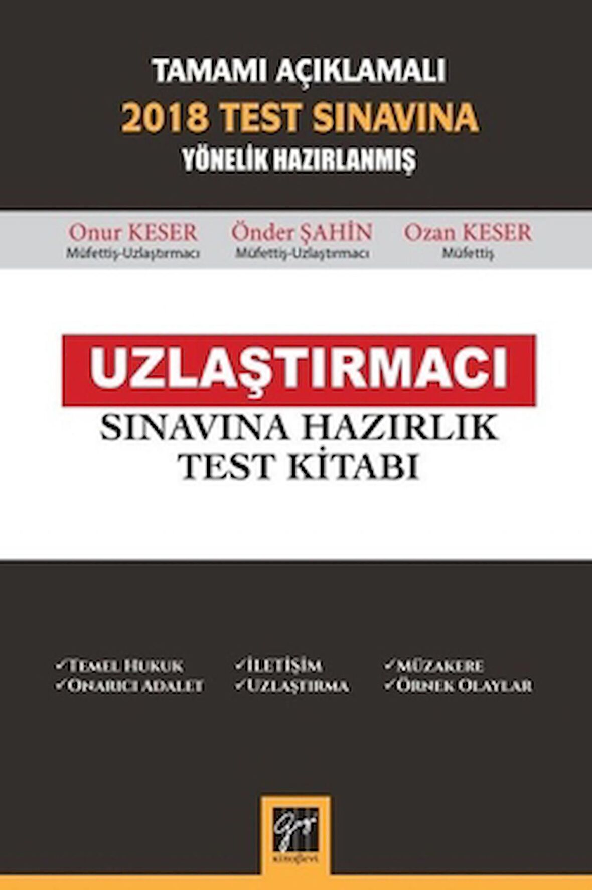 Tamamı Açıklamalı 2018 Test Sınavına Yönelik Hazırlanmış Uzlaştırmacı Sınavına Hazırlık Test Kitabı