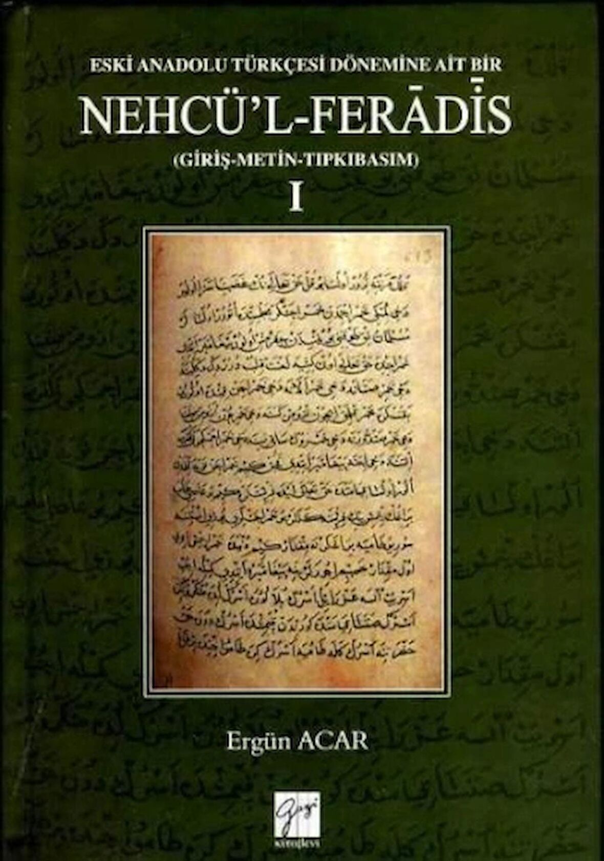 Eski Anadolu Türkçesi Dönemine Ait Bir Nehcü'l-Feradis 1