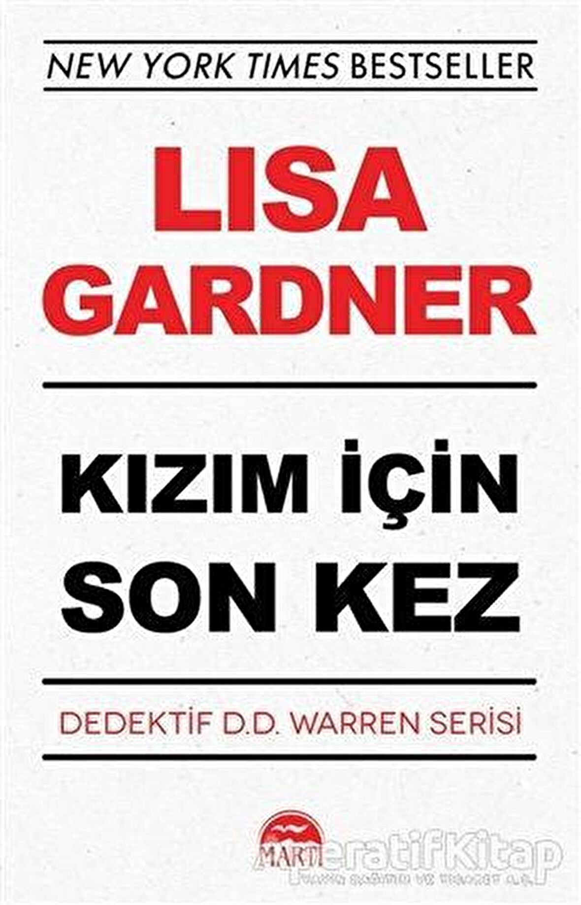 Kızım İçin Son Kez - Dedektif D.D. Warren Serisi - Lisa Gardner - Martı Yayınları