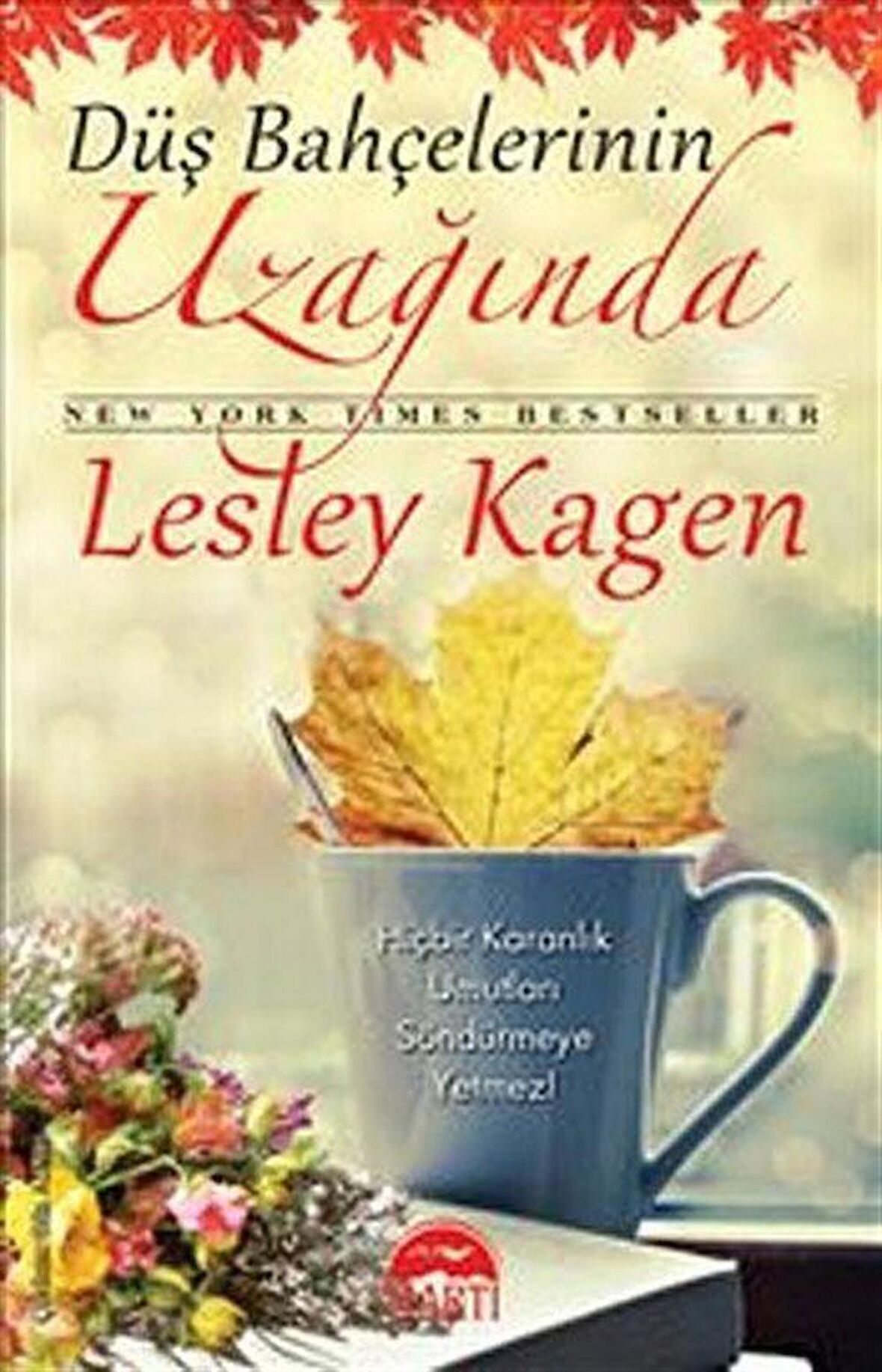 Düş Bahçelerinin Uzağında / Lesley Kagen