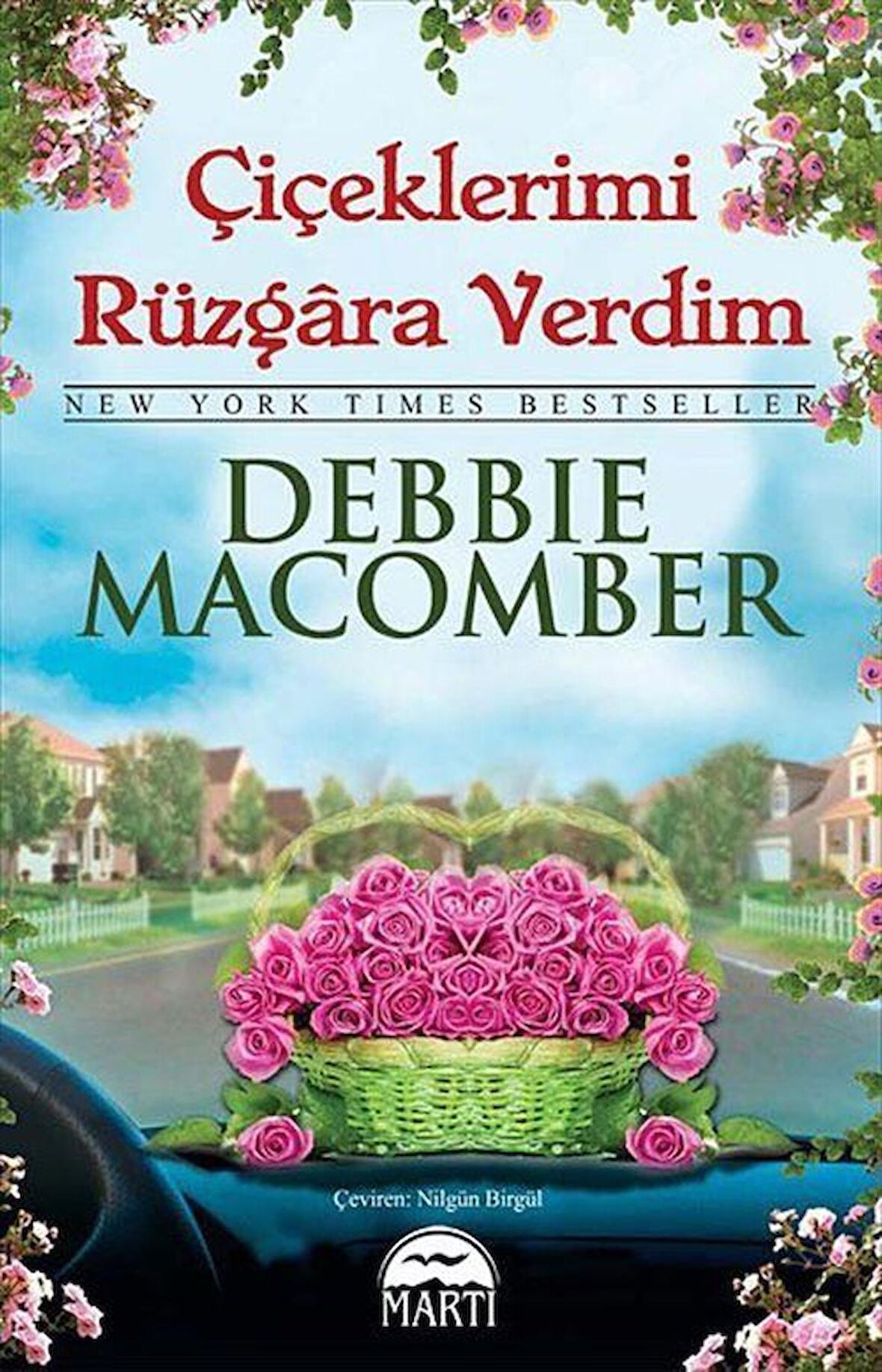 Çiçeklerimi Rüzgara Verdim / Debbie Macomber