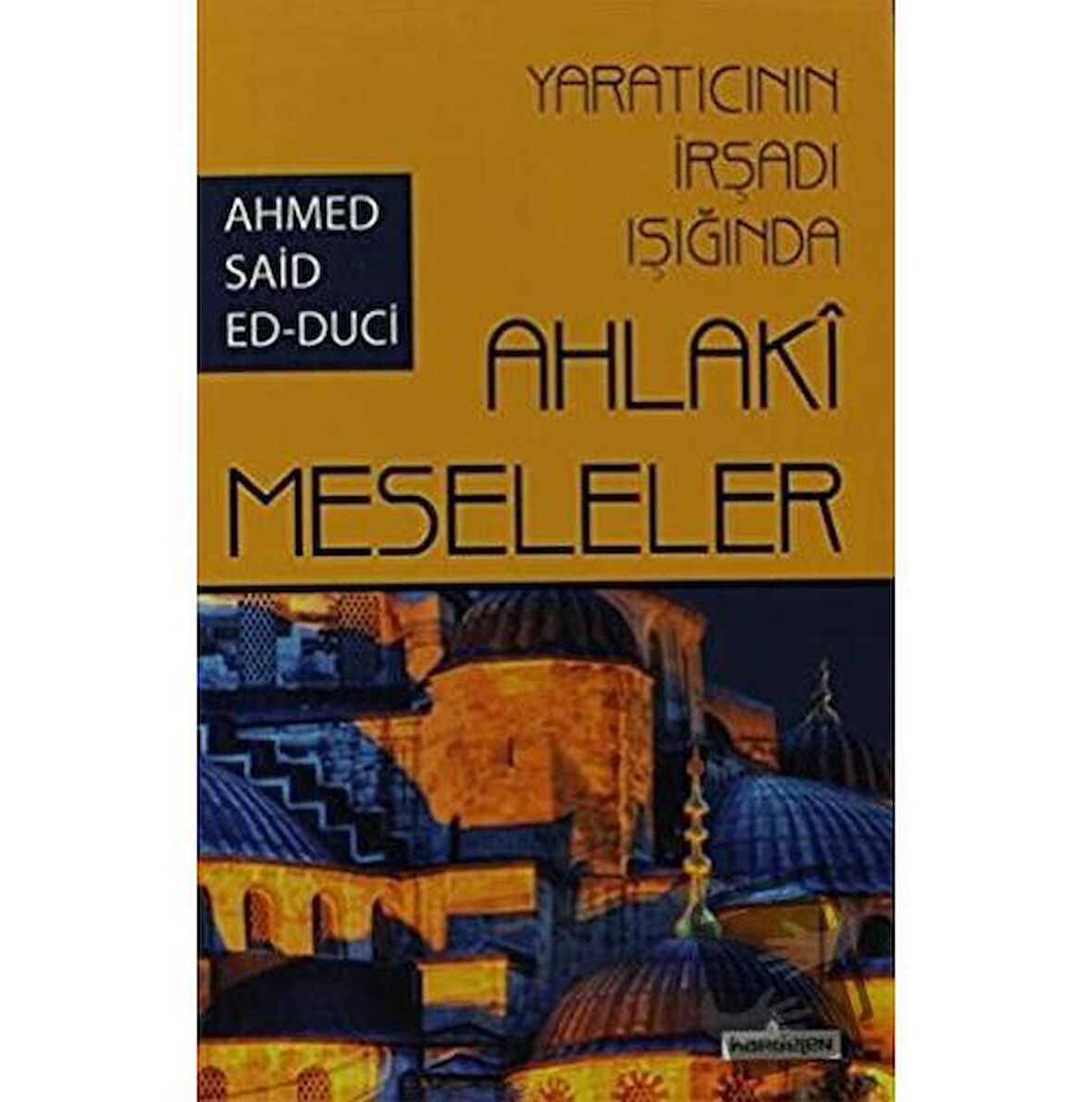 Yaratıcının İrşadı Işığında Ahlaki Meseleler