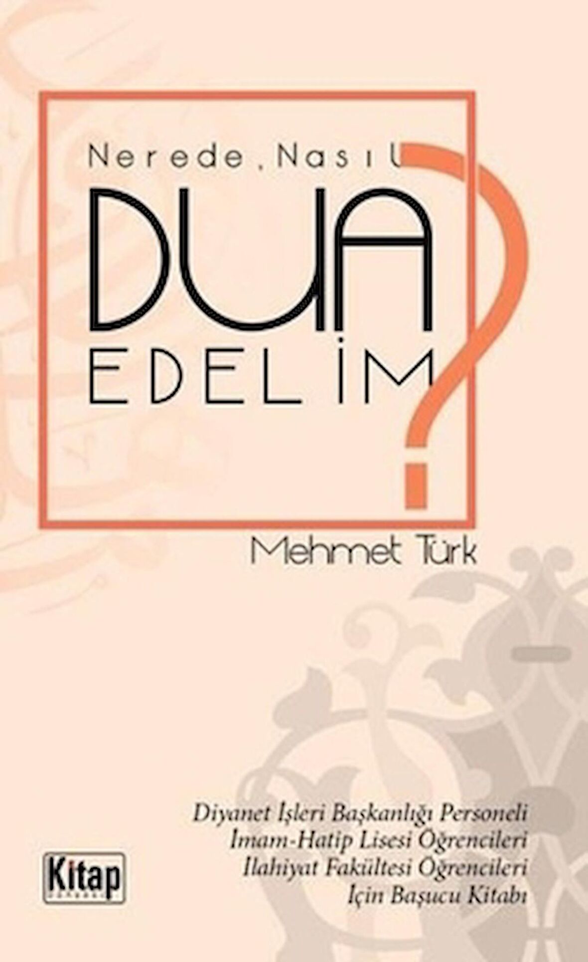 Nerede Nasıl Dua Edelim?