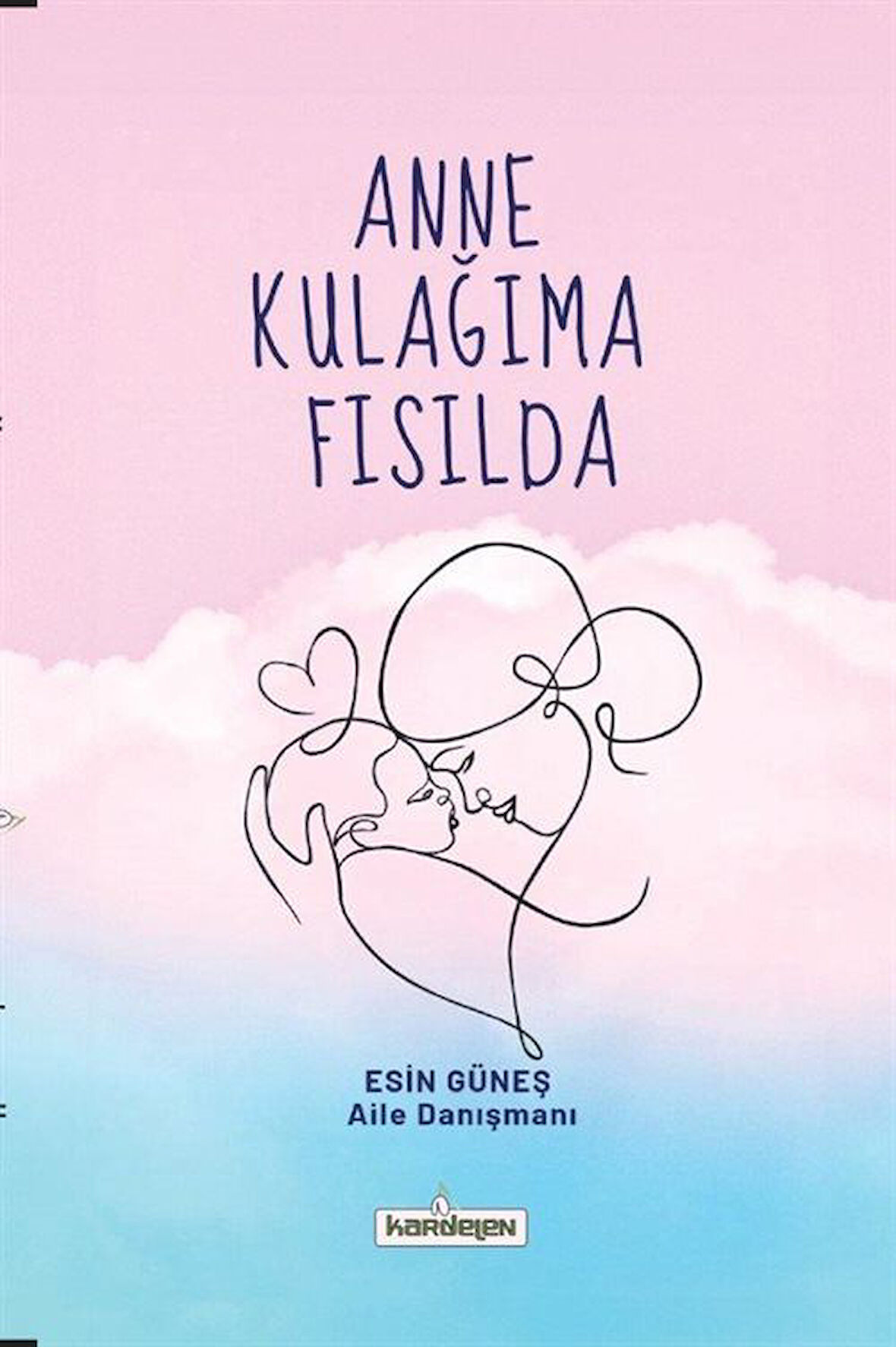 Anne Kulağıma Fısılda / Esin Güneş
