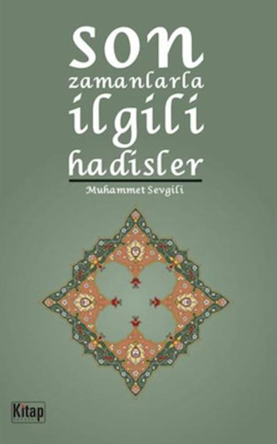 Son Zamanlarla İlgili Hadisler