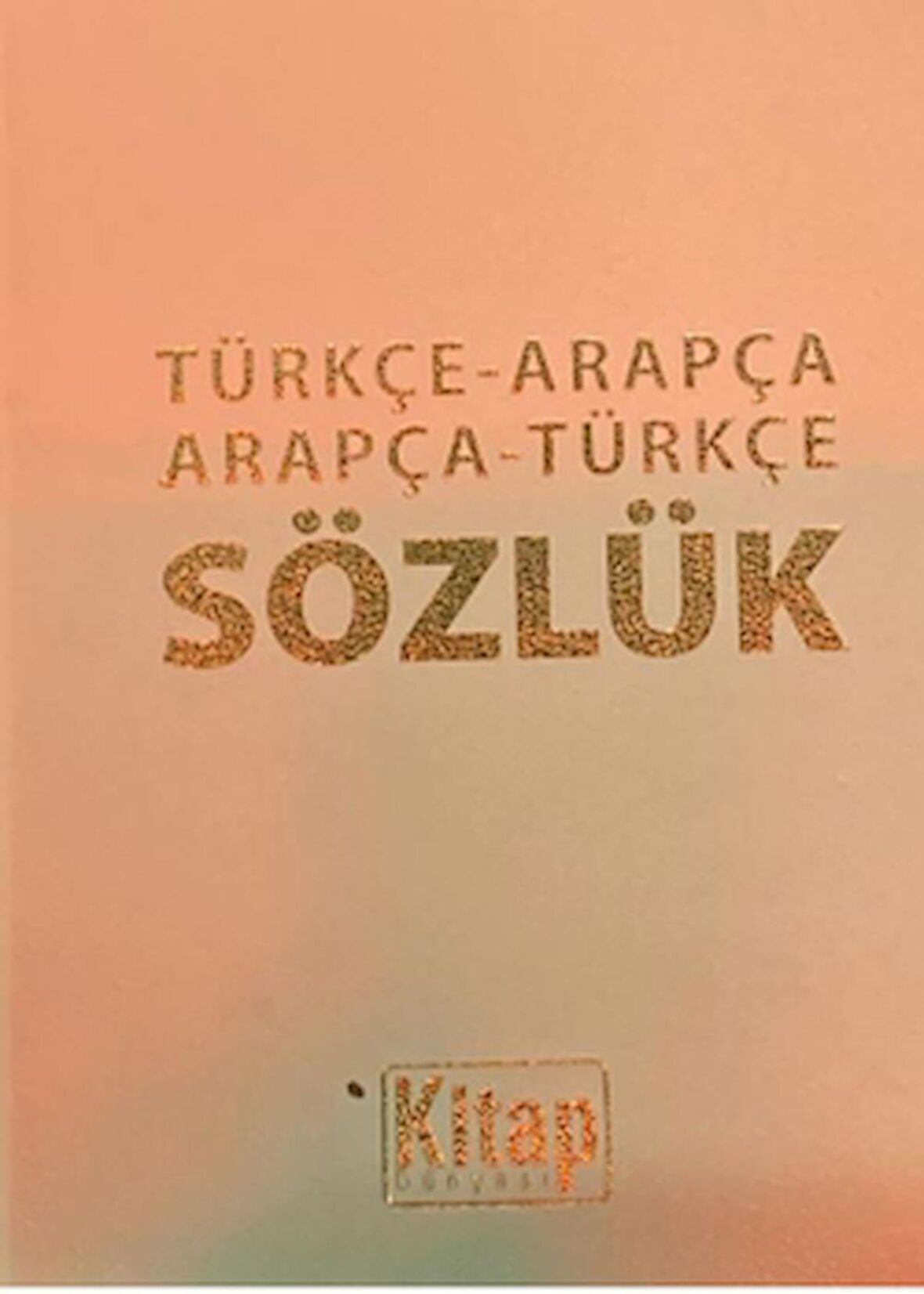 Türkçe-Arapça Arapça-Türkçe Sözlük