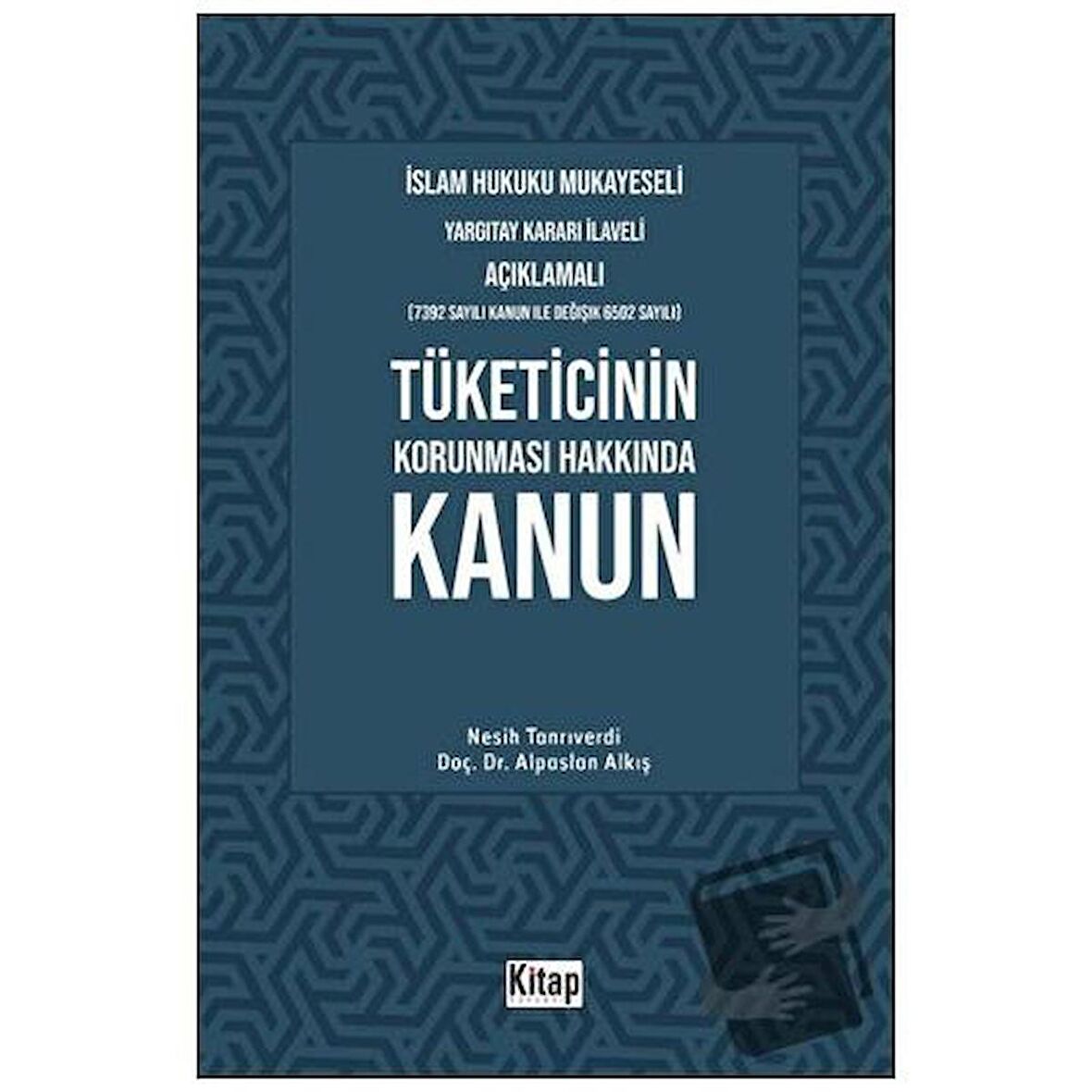 İslam Hukuku Mukayeseli, Yargıtay Kararı İlaveli Açıklamalı, Tüketicinin Korunması Hakkında Kanun