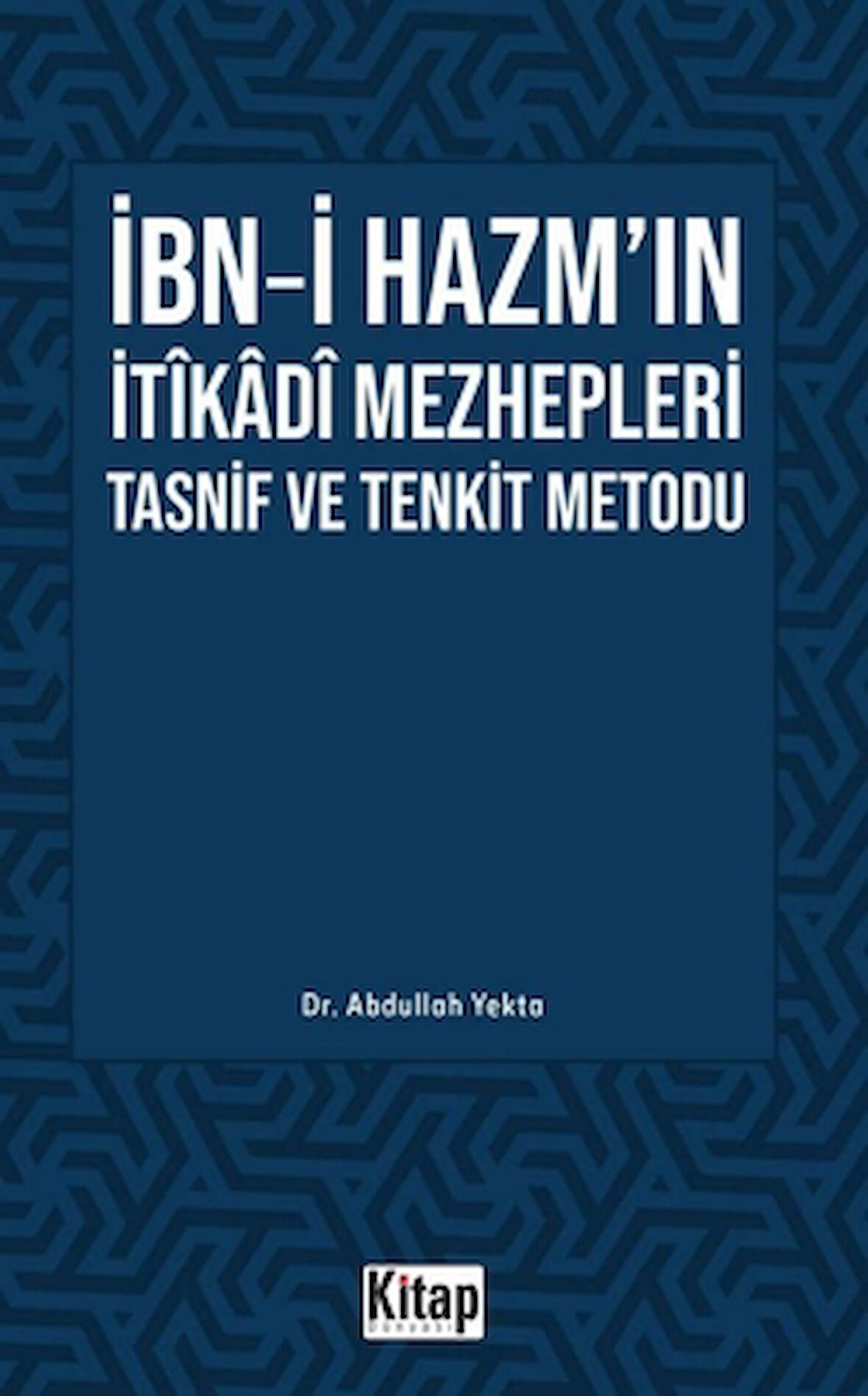 İbn-i Hazm’ın İtikadi Mezhepleri Tasnif Ve Tenkit Metodu