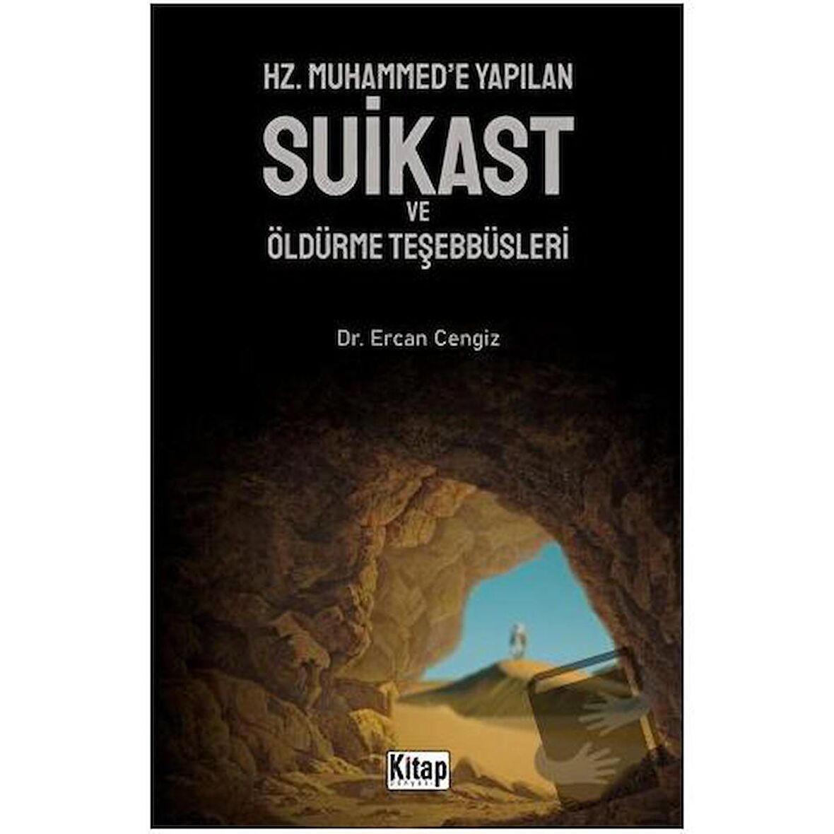Hz. Muhammed'e Yapılan Suikast ve Öldürme Teşebbüsleri