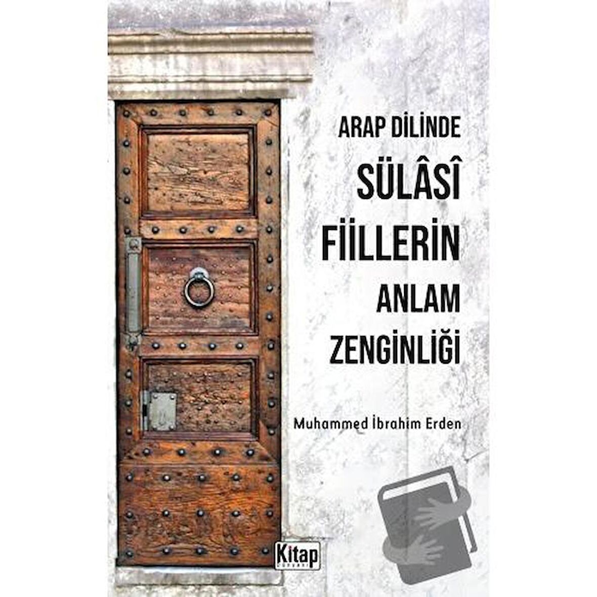 Arap Dilinde Sülasi Fiillerin Anlam Zenginliği