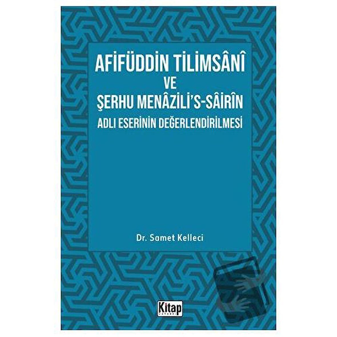 Afifüddin Tilimsani Ve Şerhu Menazili's -Sairin Adlı Eserinin Değerlendirilmesi