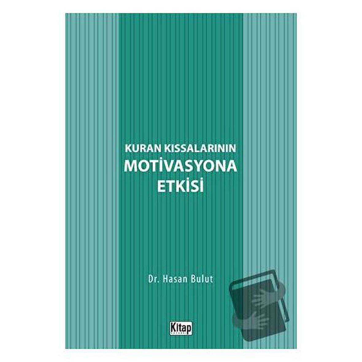 Kur'an Kıssalarının Motivasyona Etkisi