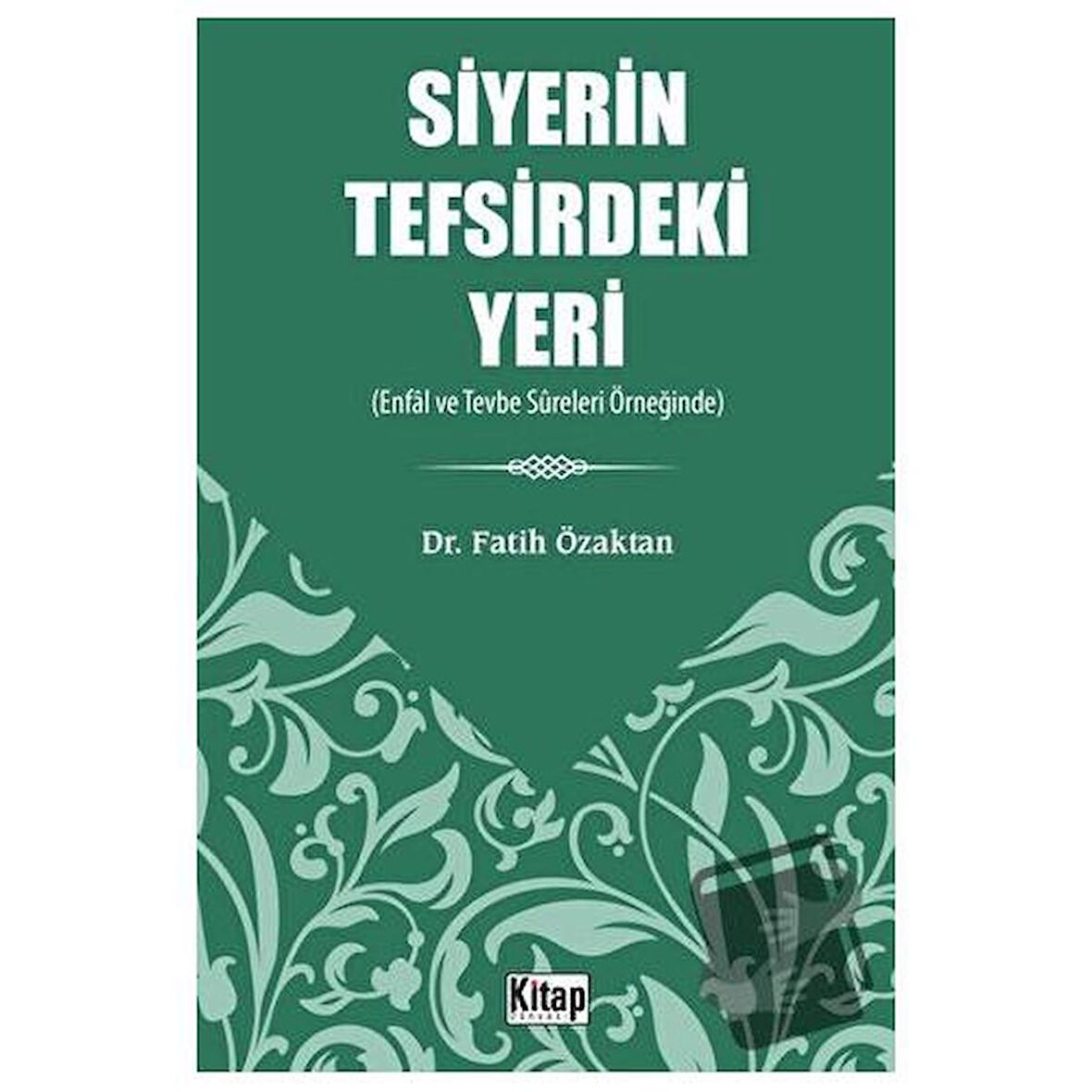 Siyerin Tefsirdeki Yeri - Enfâl Ve Tevbe Sûreleri Örneğinde