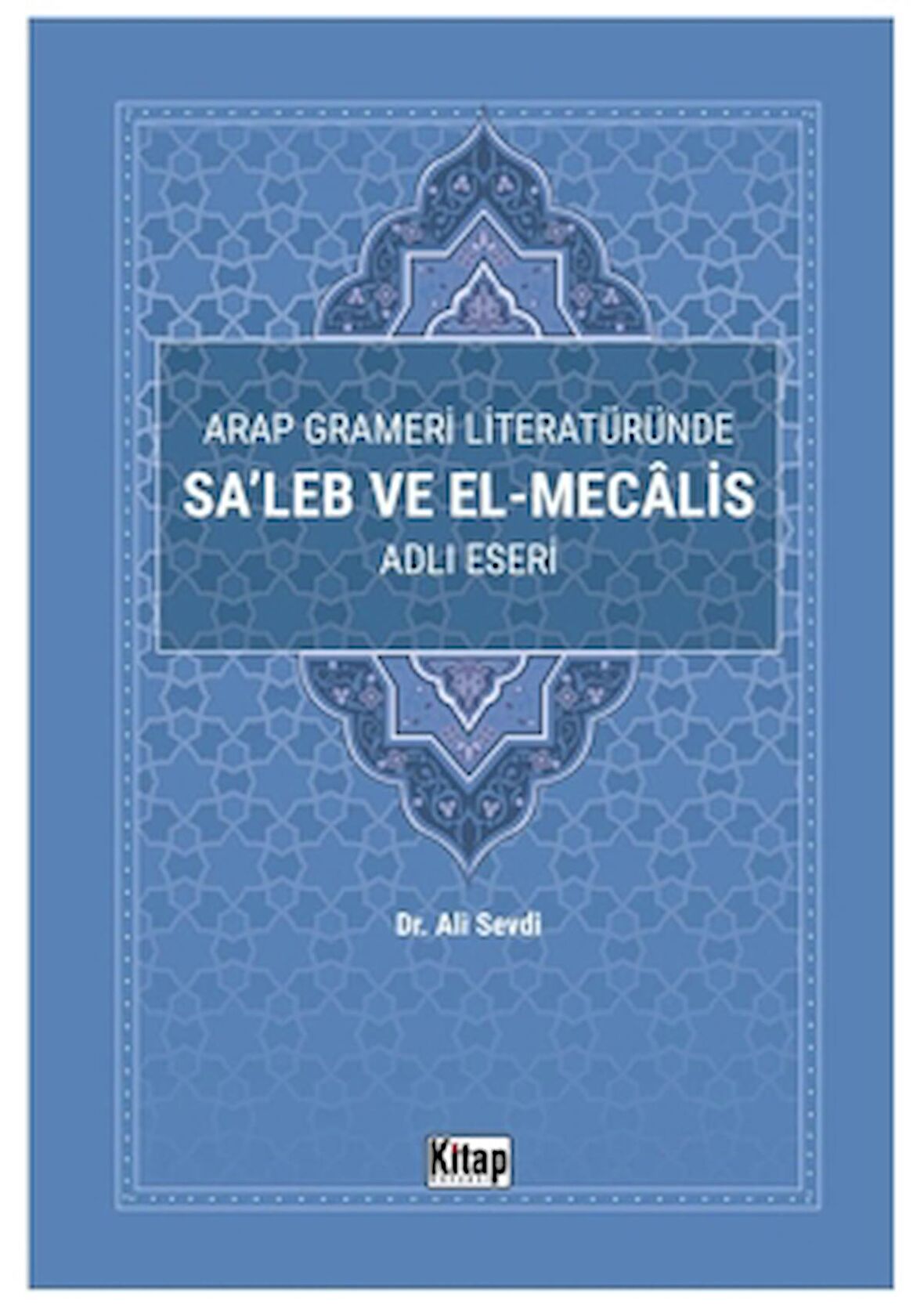 Arap Grameri Literatüründe Sa'leb ve El Mecalis Adlı Eseri